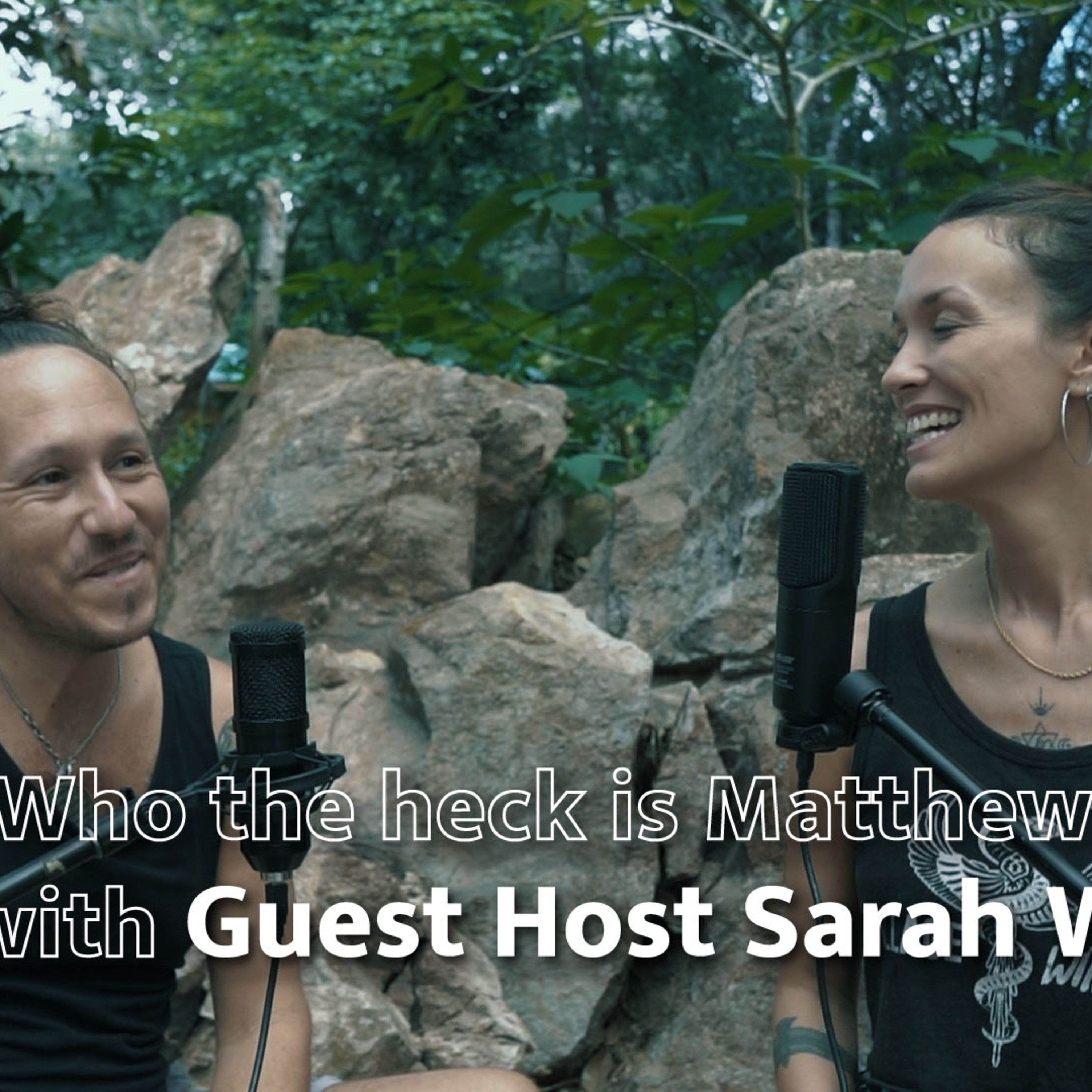 EP 28 Flippin' the Script: Who are Matthew Human and Finca Vida Verde with Guest Host Sarah Wu.