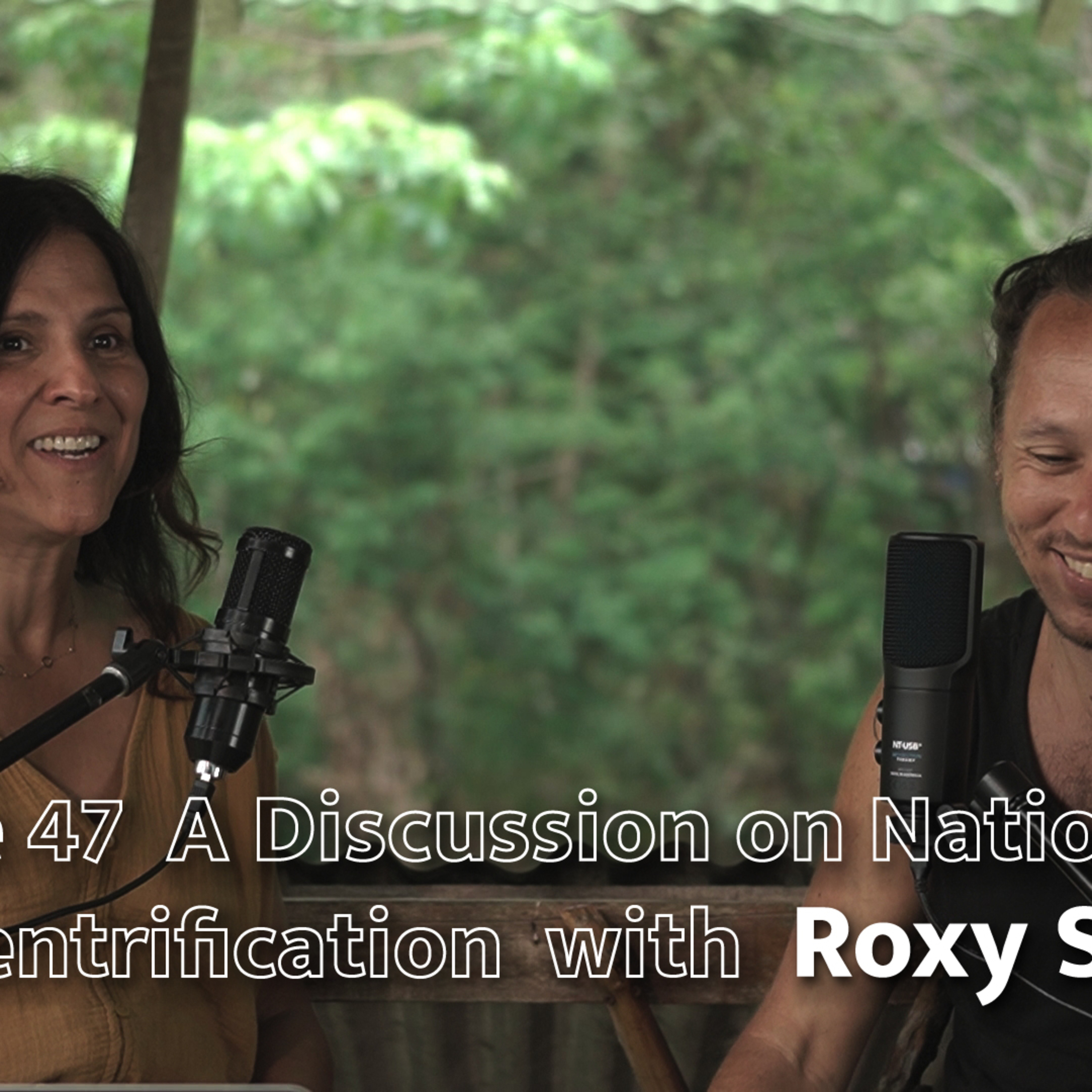 EP 47 A Discussion on Nationalism and Gentrification w Roxy Saenz episode artwork