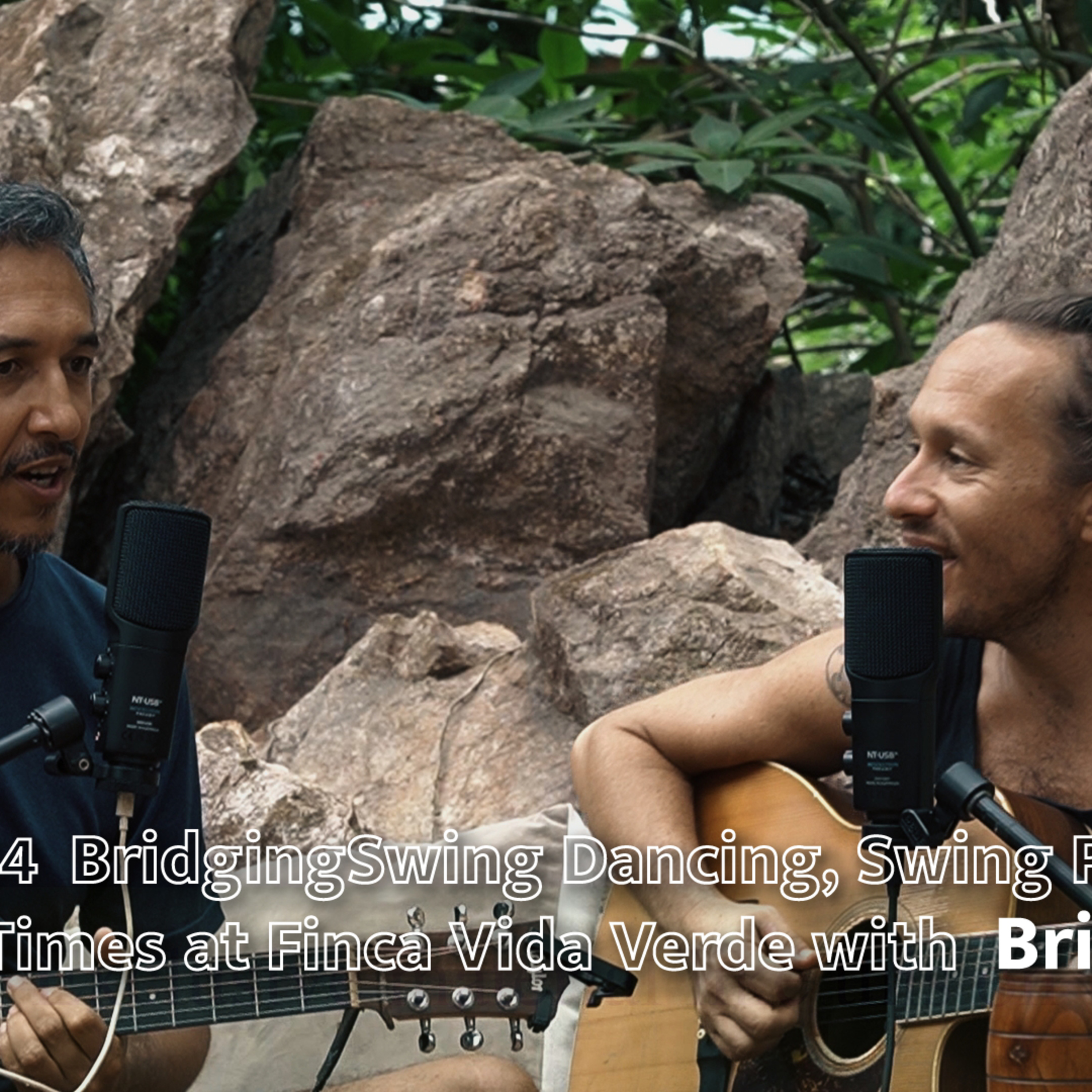 EP 54 Swing Dancing, Swing Parties and Covid Times at Finca Vida Verde w Brian Abe