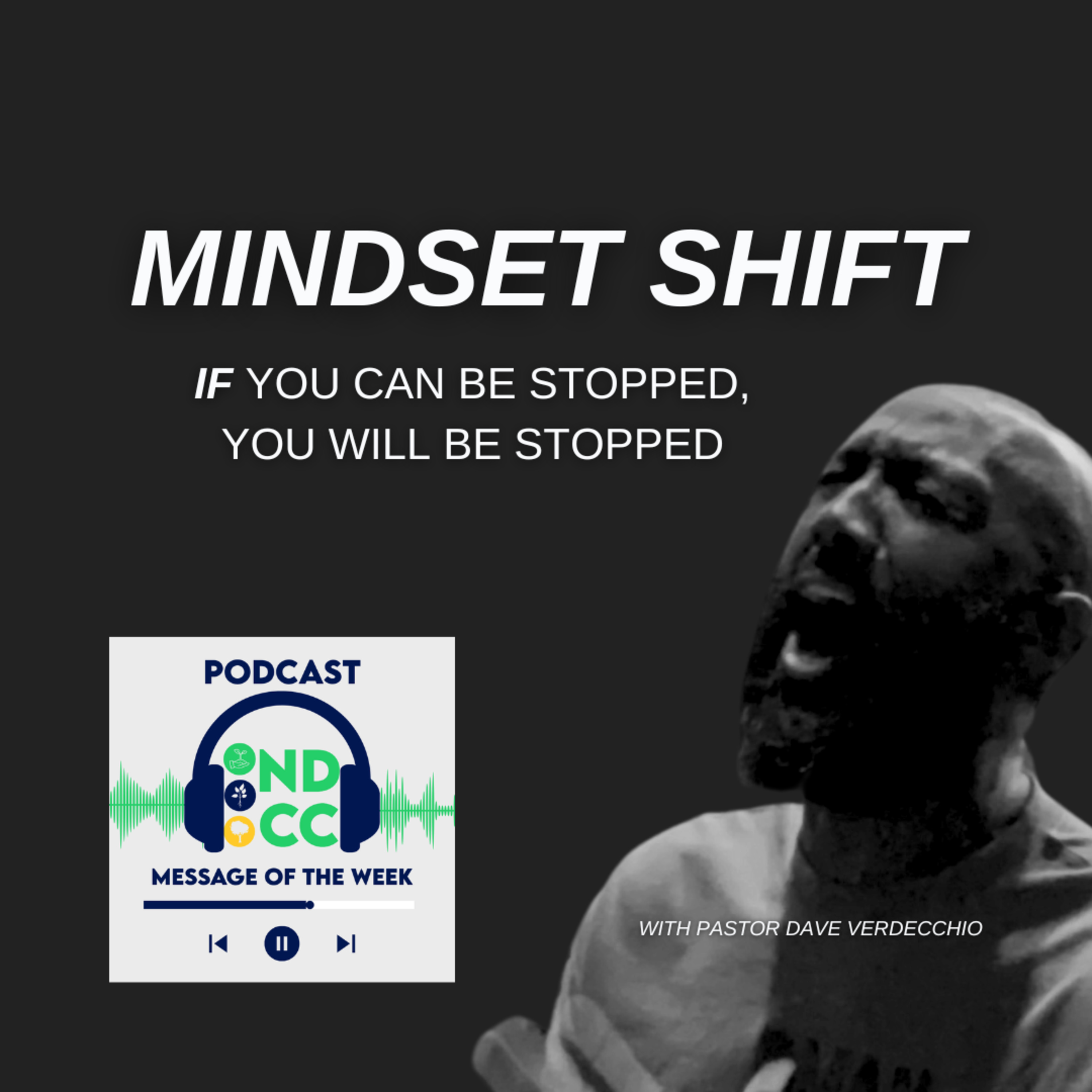 "Mindset Shift: If you can be stopped, you will be stopped." By Dave Verdecchio episode artwork