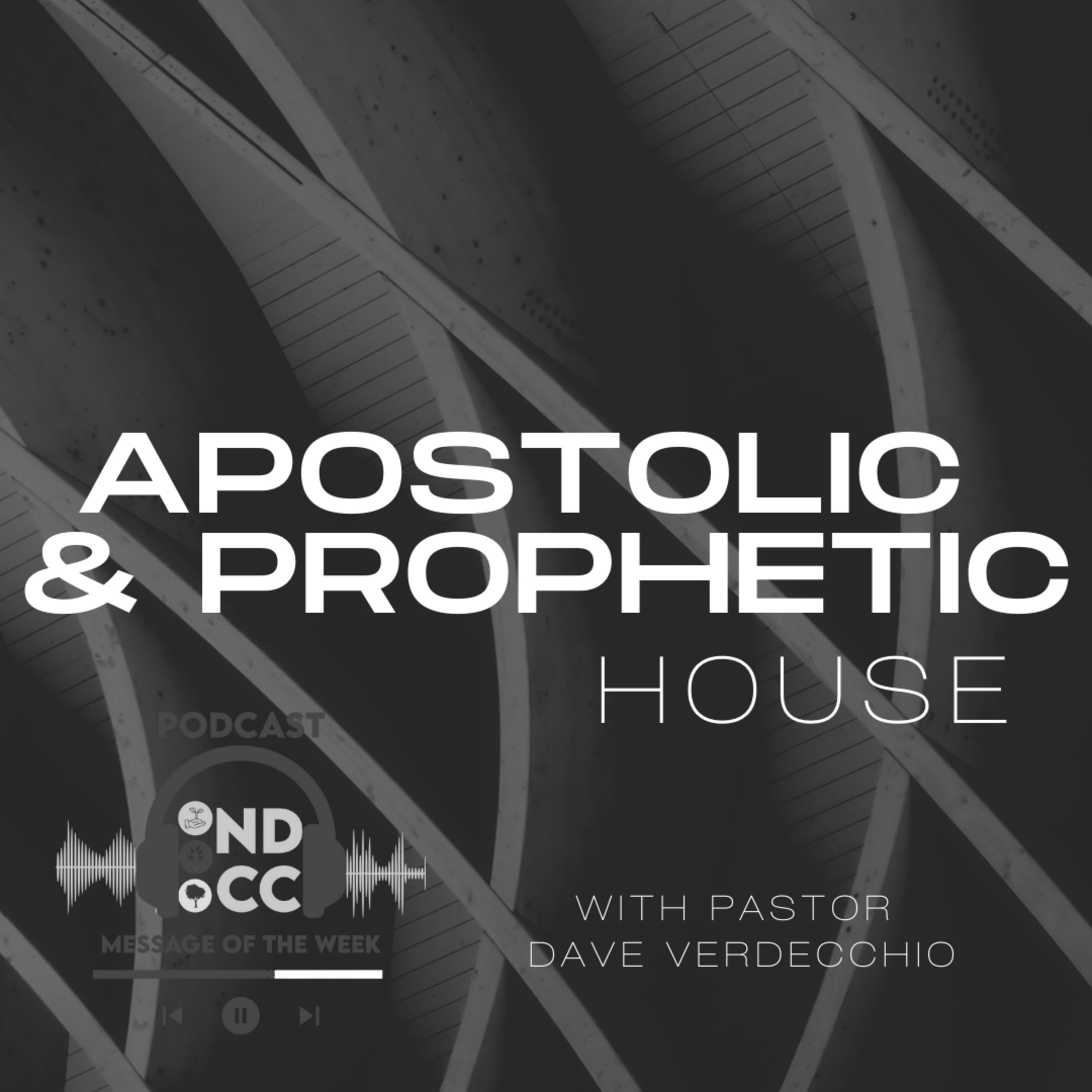 "Apostolic & Prophetic House." By Dave Verdecchio episode artwork