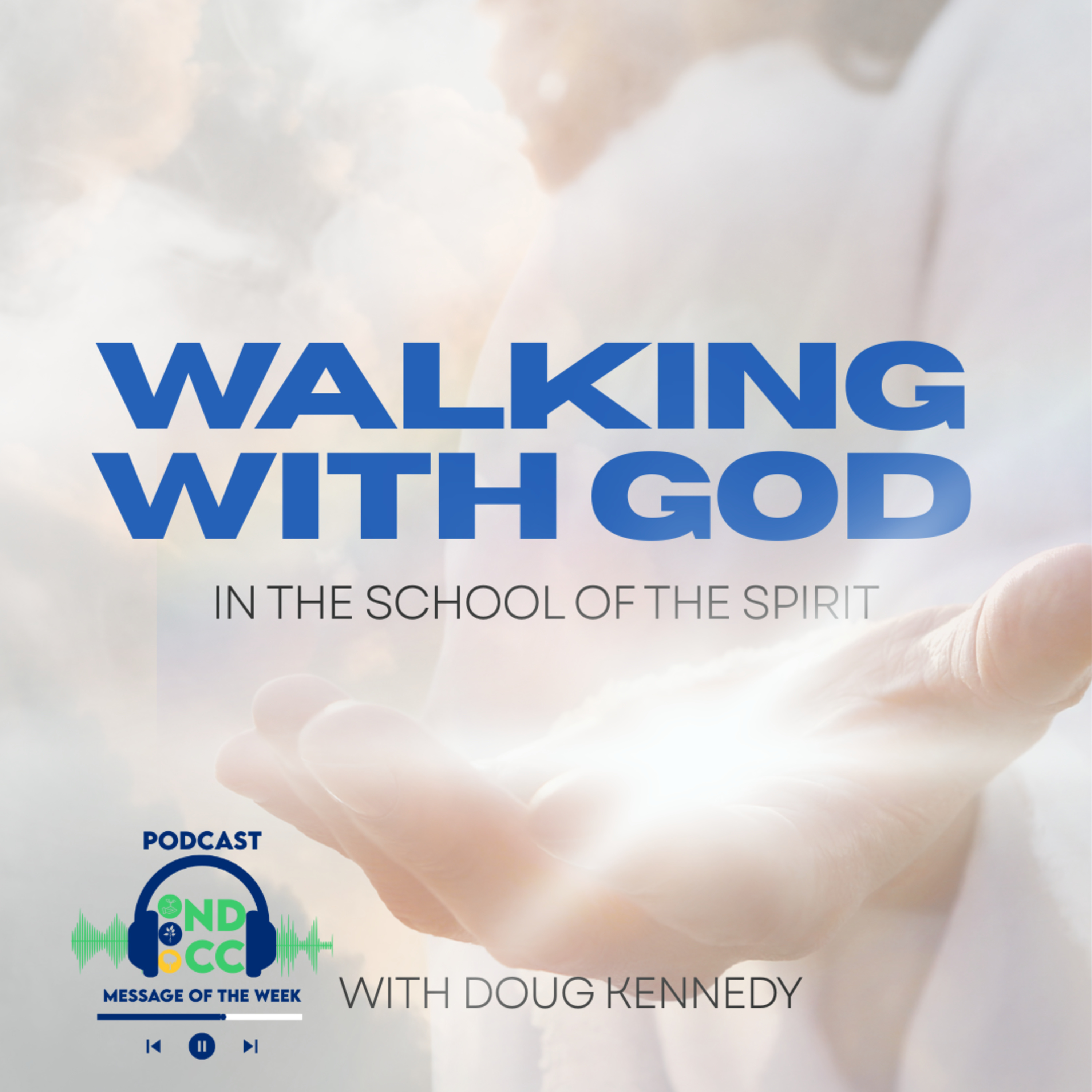 "Walking with God in the school of the Spirit." By Doug Kennedy episode artwork