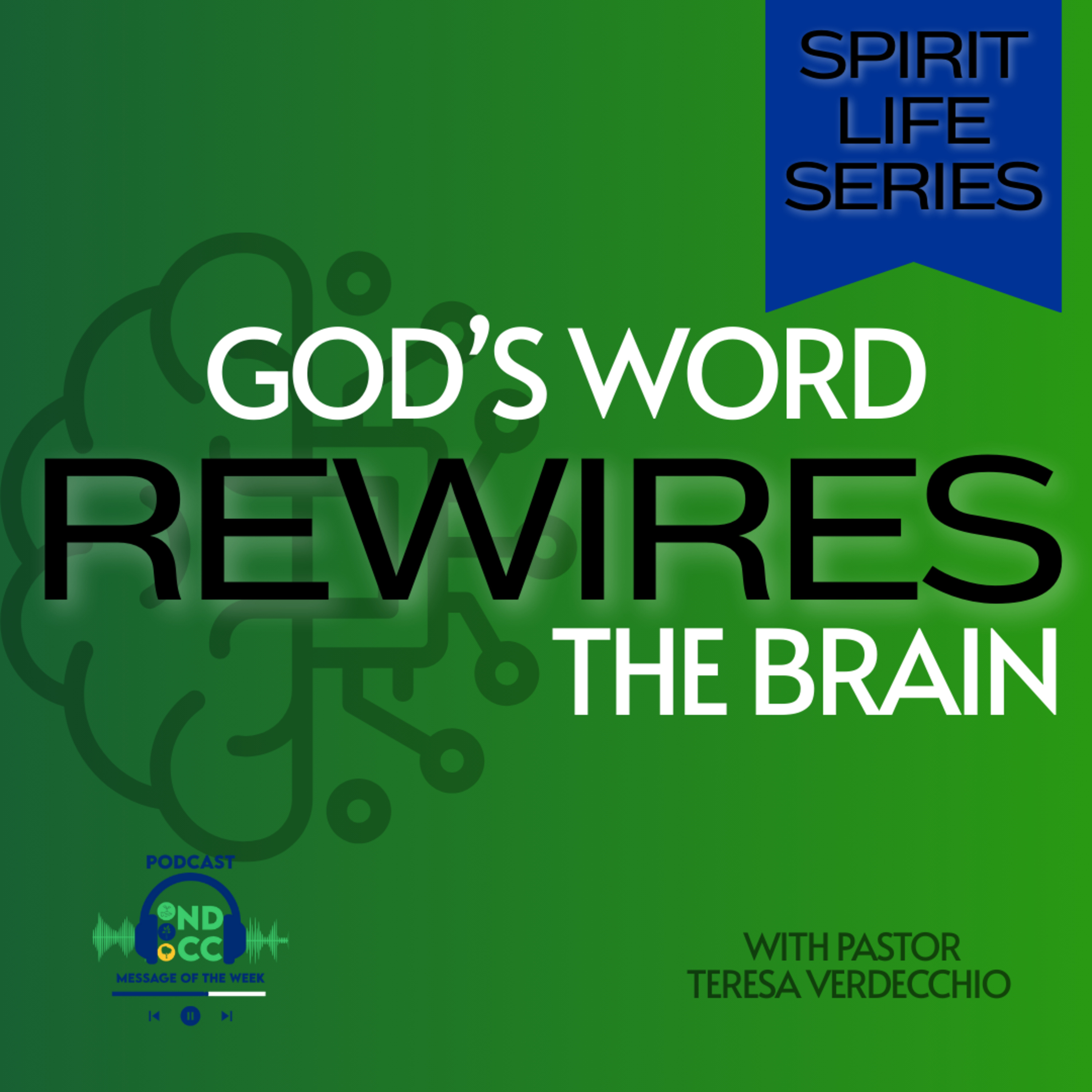"Spirit Life: God's Word rewires your brain." By Teresa Verdecchio episode artwork