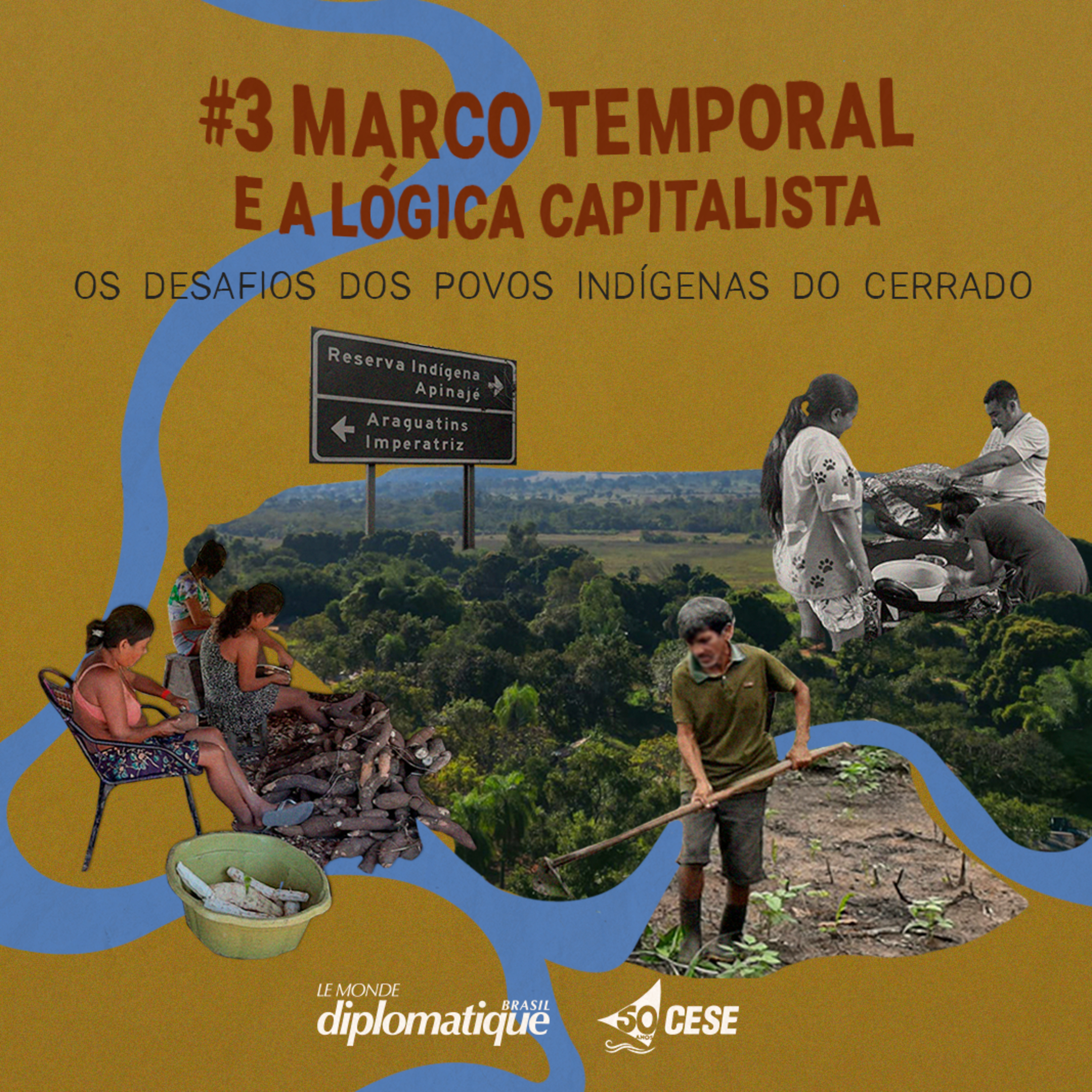 Território Vivo #3 | Marco Temporal e a lógica capitalista: Os desafios dos povos indígenas do Cerrado
