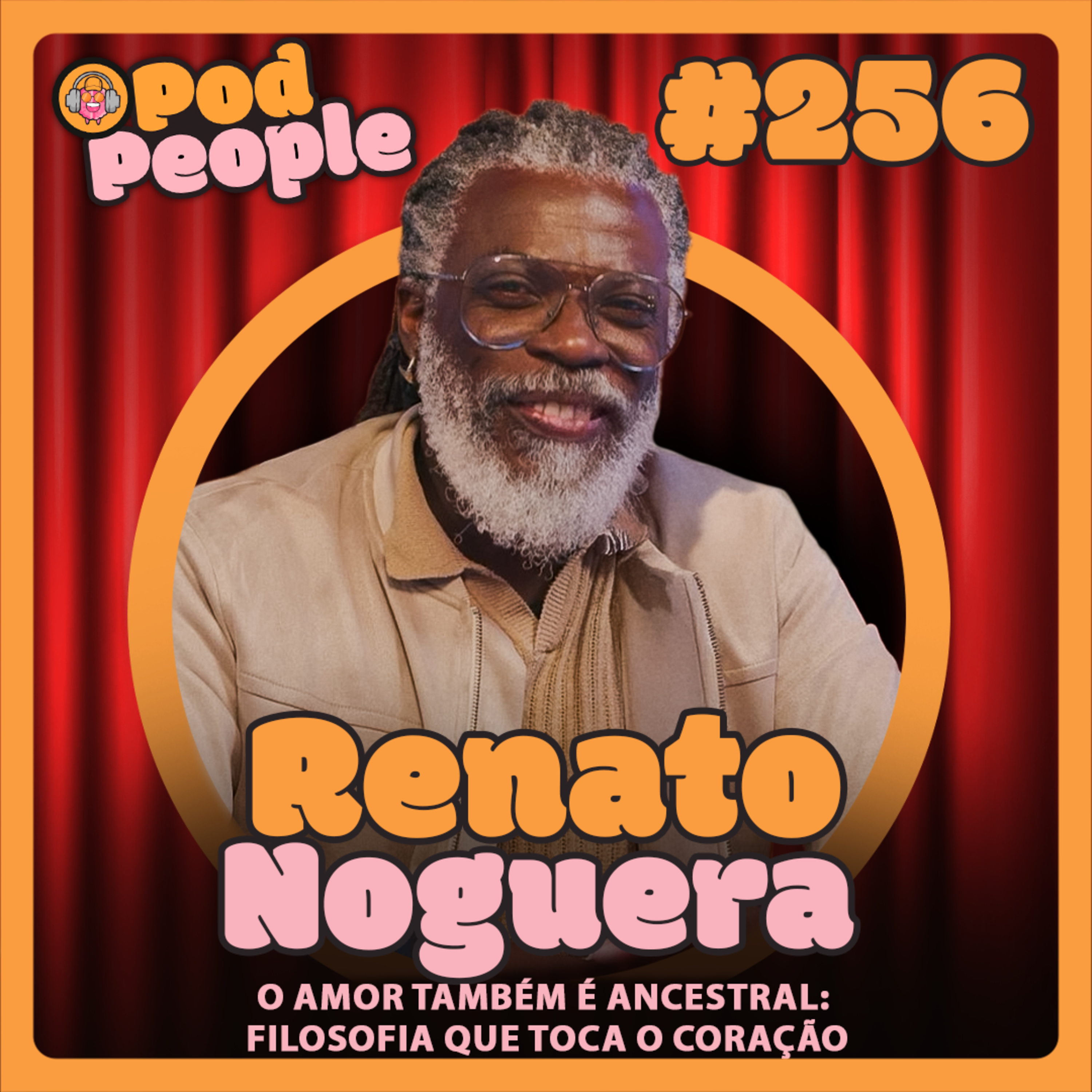O amor também é ancestral: filosofia que toca o coração - PODPEOPLE #256
