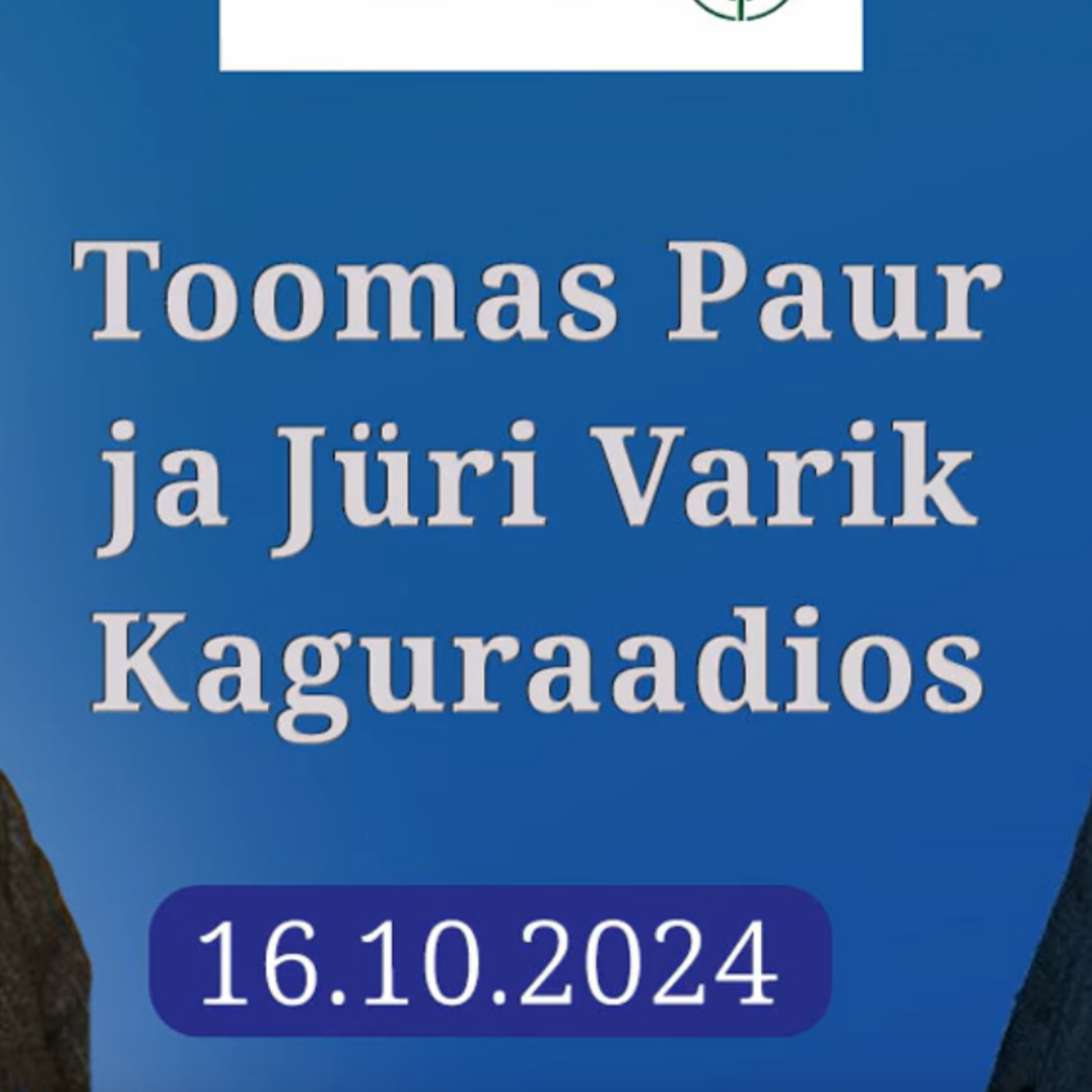  Toomas Paur ja Jüri Varik Kaguraadios 16.10.2024  episode artwork