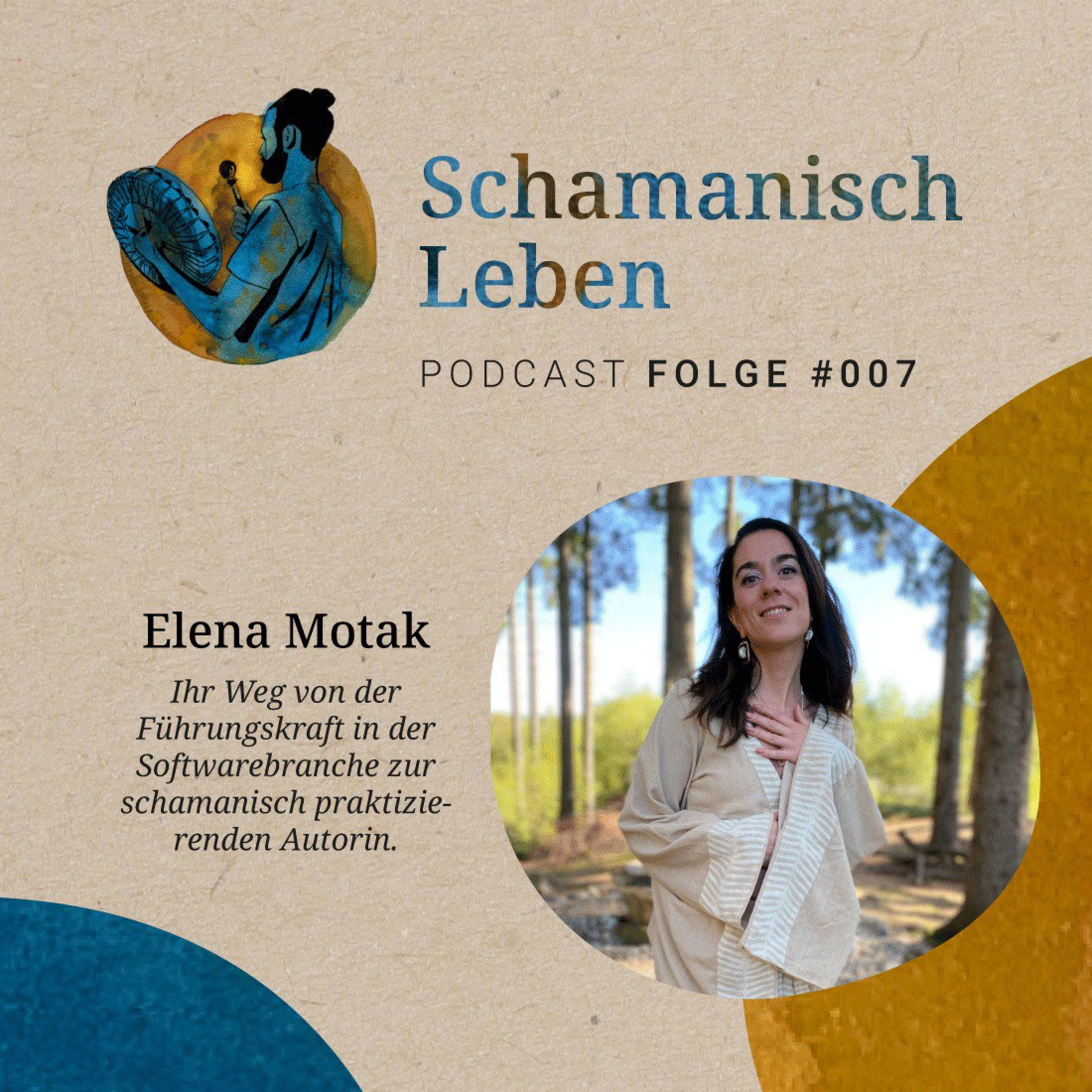 Elena Motak - Von der Führungskraft in der Softwarebranche zur schamanisch praktizierenden Autorin episode artwork