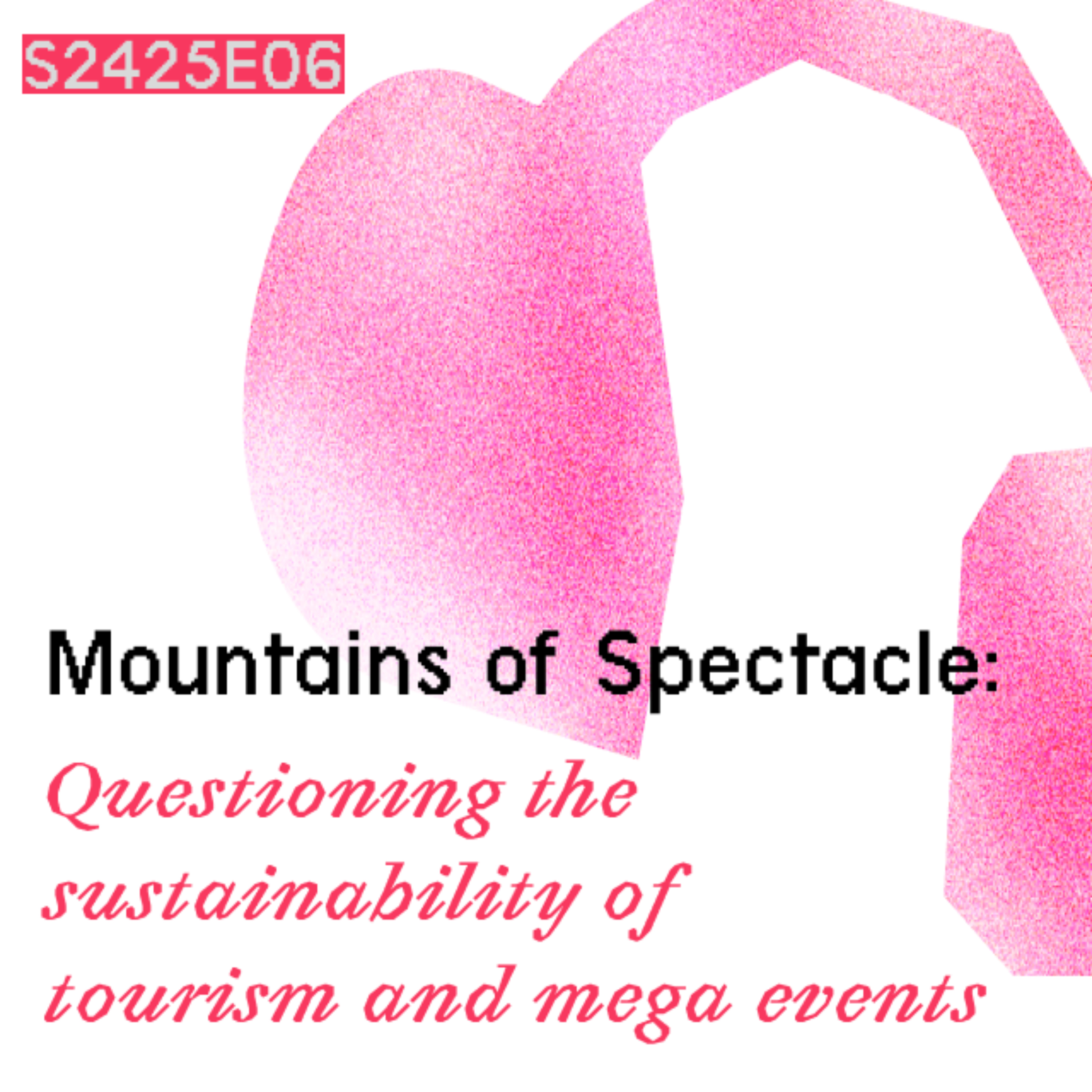 S242506 / Mountains of Spectacle: questioning the sustainability of tourism and mega events