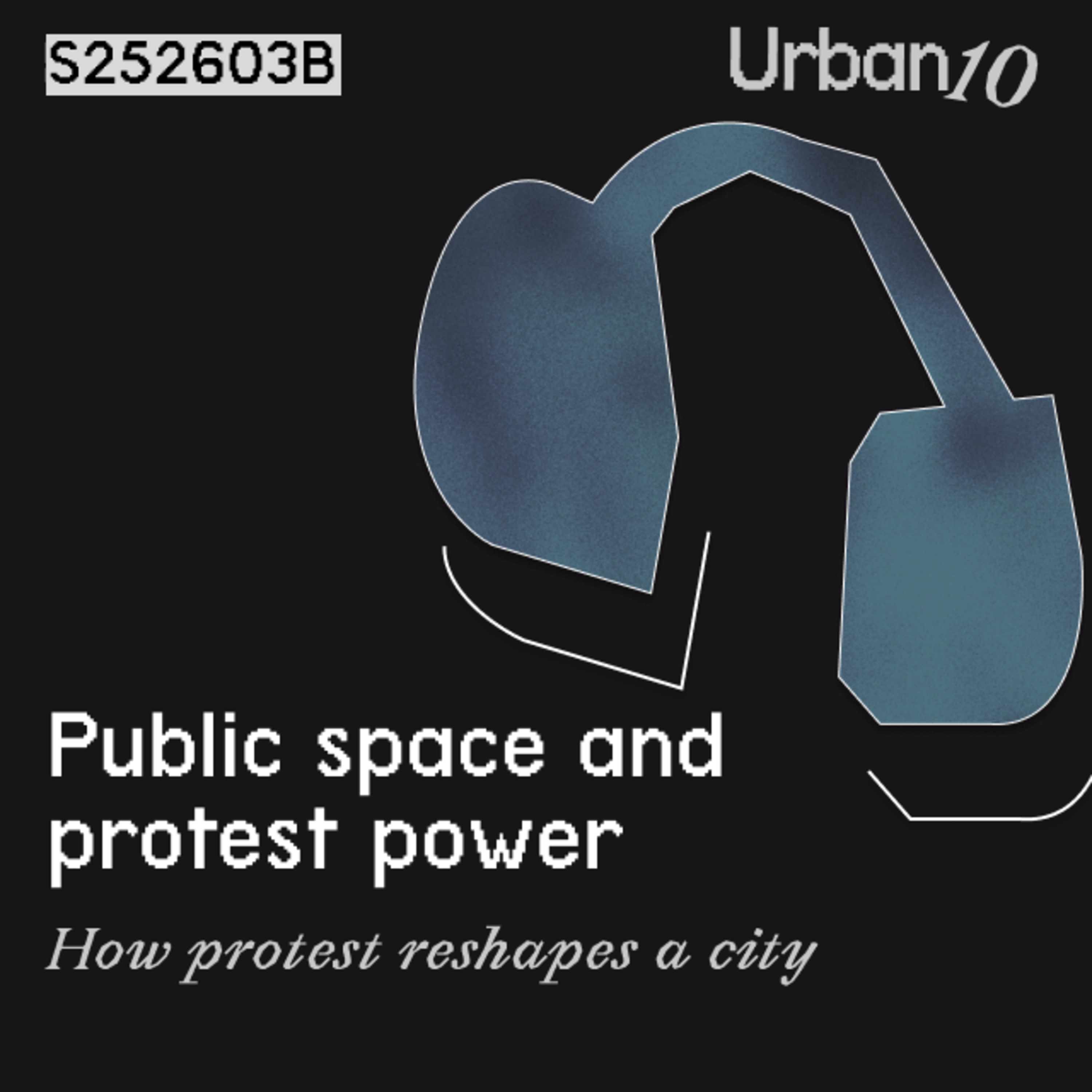 S252603B / Public space, public power: How protest reshapes a city - U10