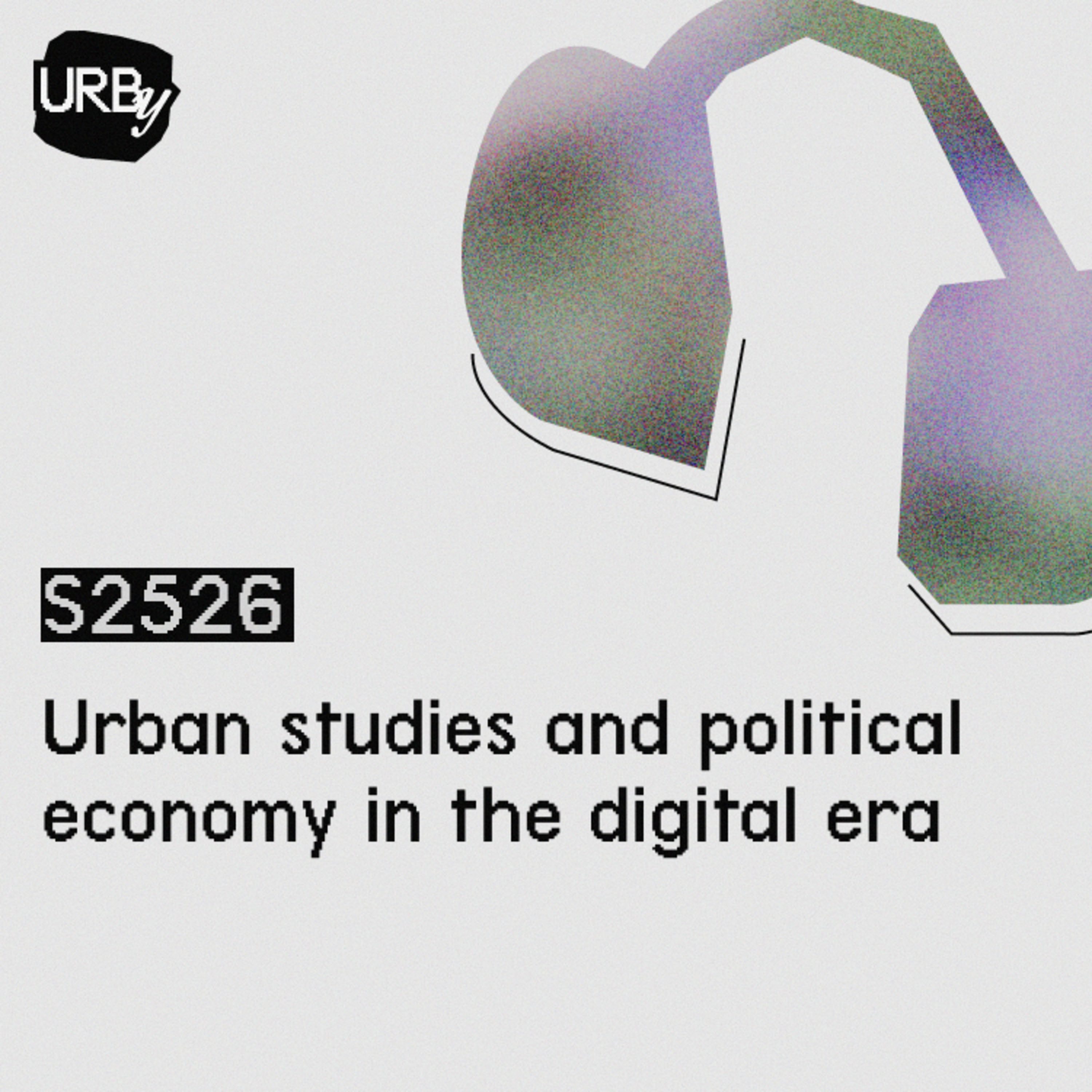 S2526 / Urban studies and political economy in the digital era episode artwork