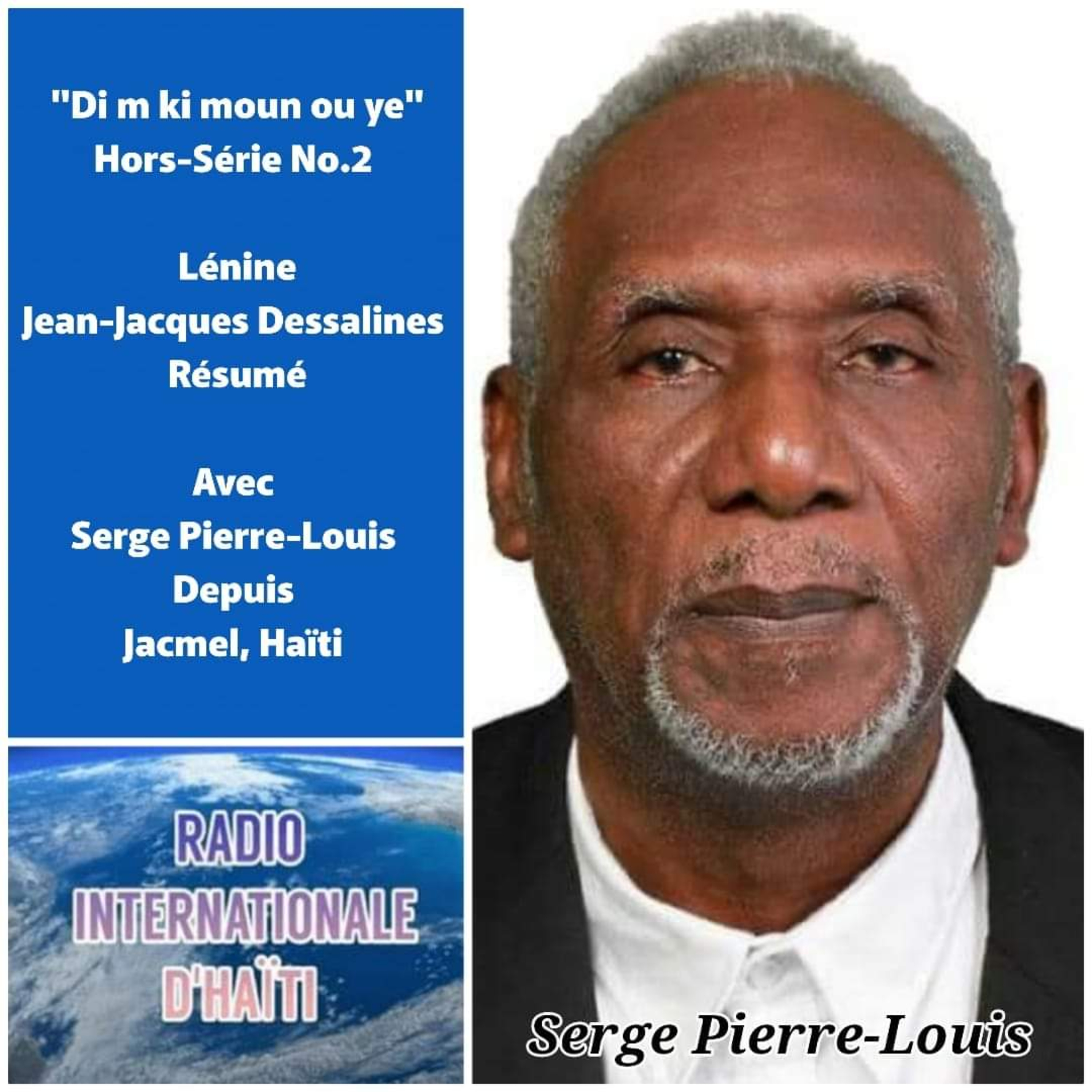 Di m Ki moun ou ye Hors-Serie No.2 (Lenine - Jean-Jacques Dessaalines - Resume) - avec Serge Pierre-Louis - Jeudi 21 DECEMBRE 2023 episode artwork