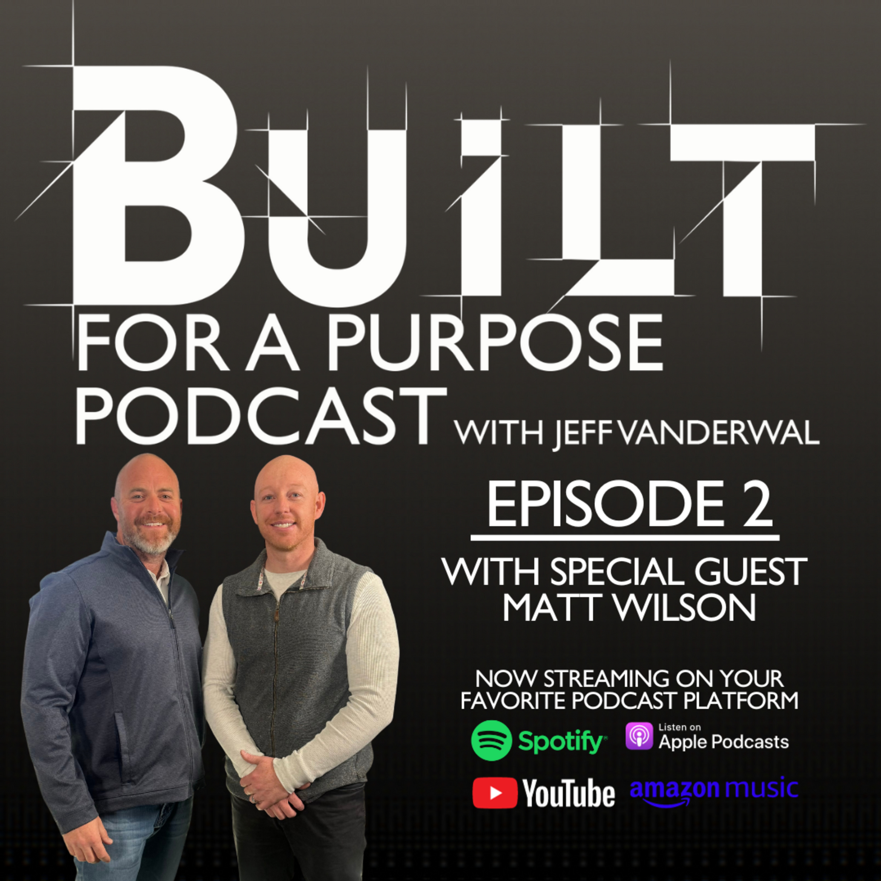 Built For A Purpose With Jeff VanderWal
