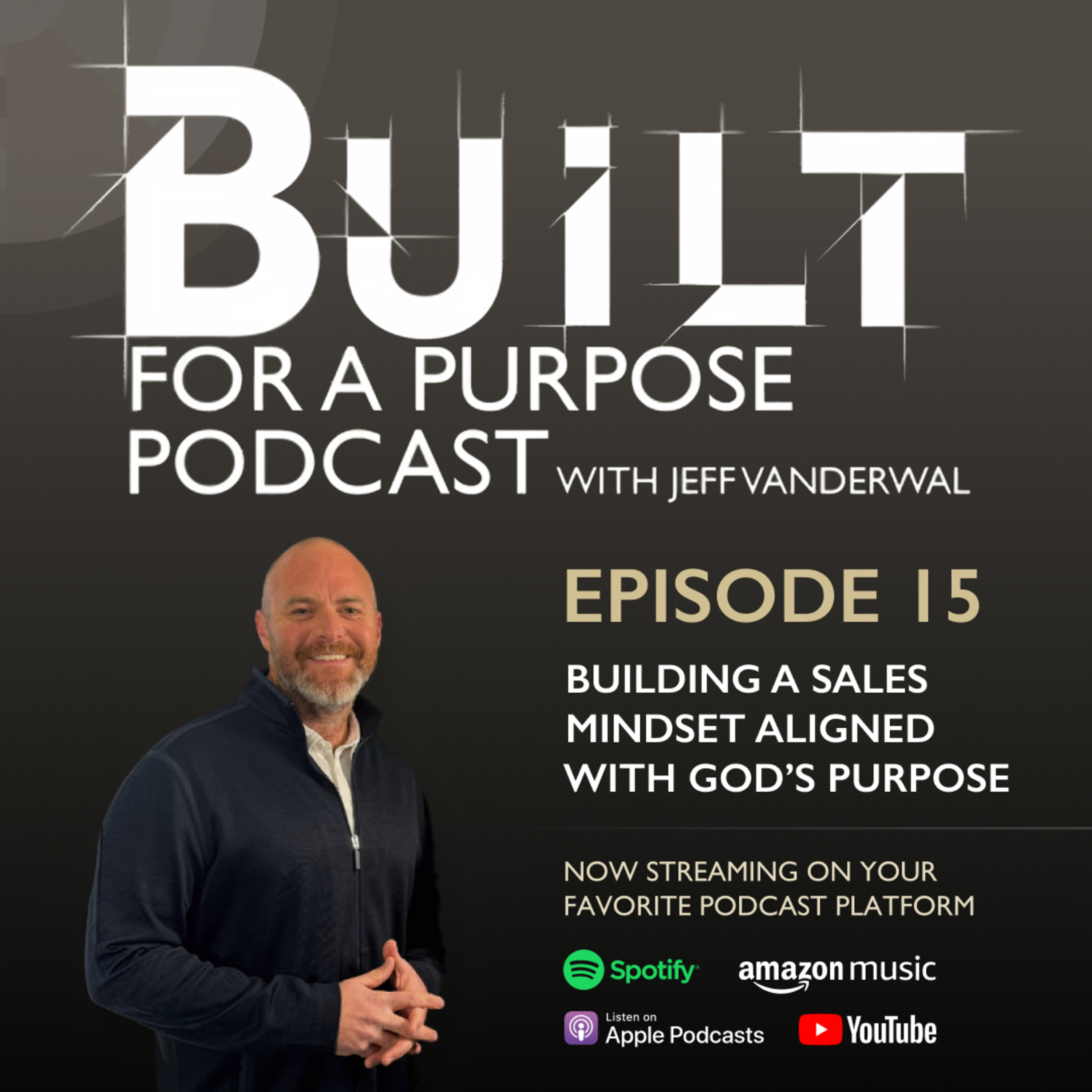 Episode 15 - Heart of Sales: Building a Sales Mindset Aligned with God’s Purpose episode artwork