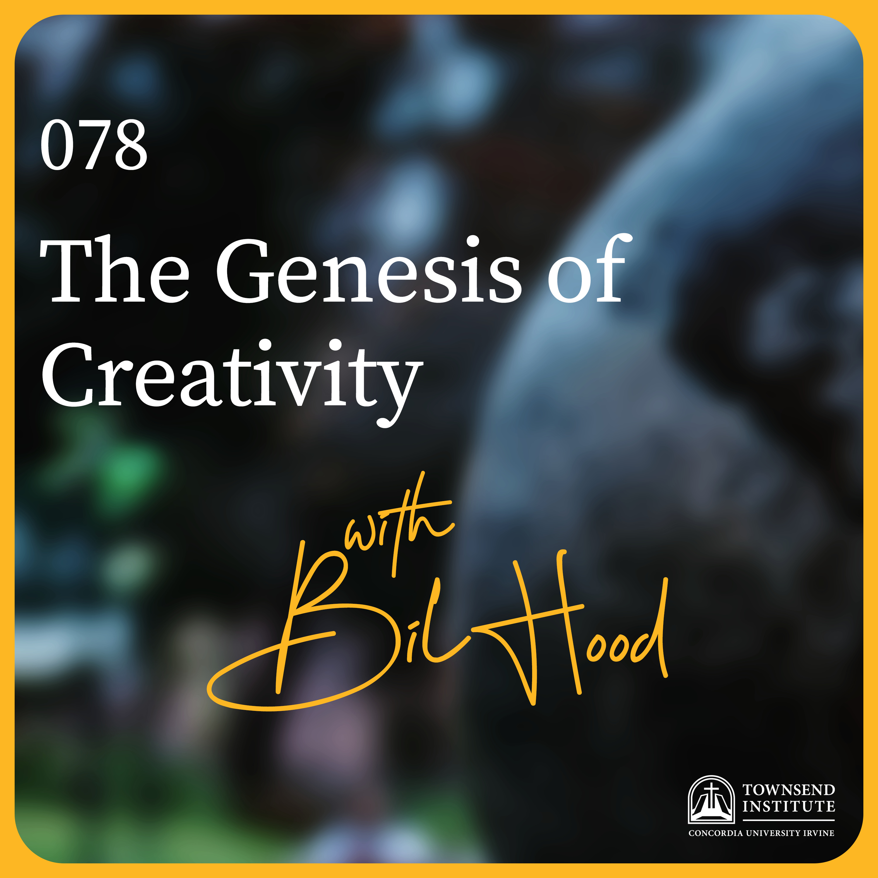 078 | Bil Hood: The Genesis of Creativity episode artwork