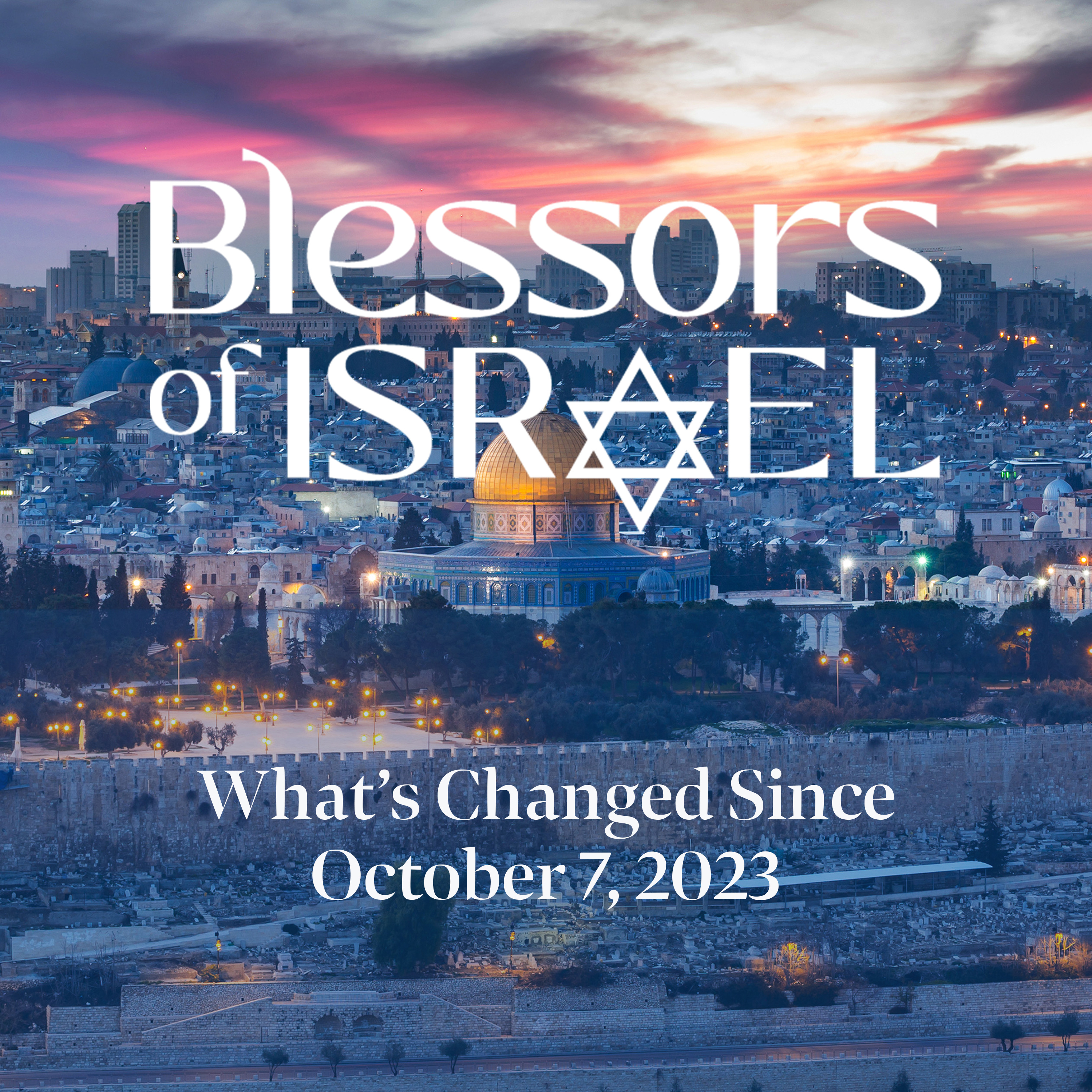 Blessors of Israel Podcast Episode 104: What’s Changed Since October 7, 2023