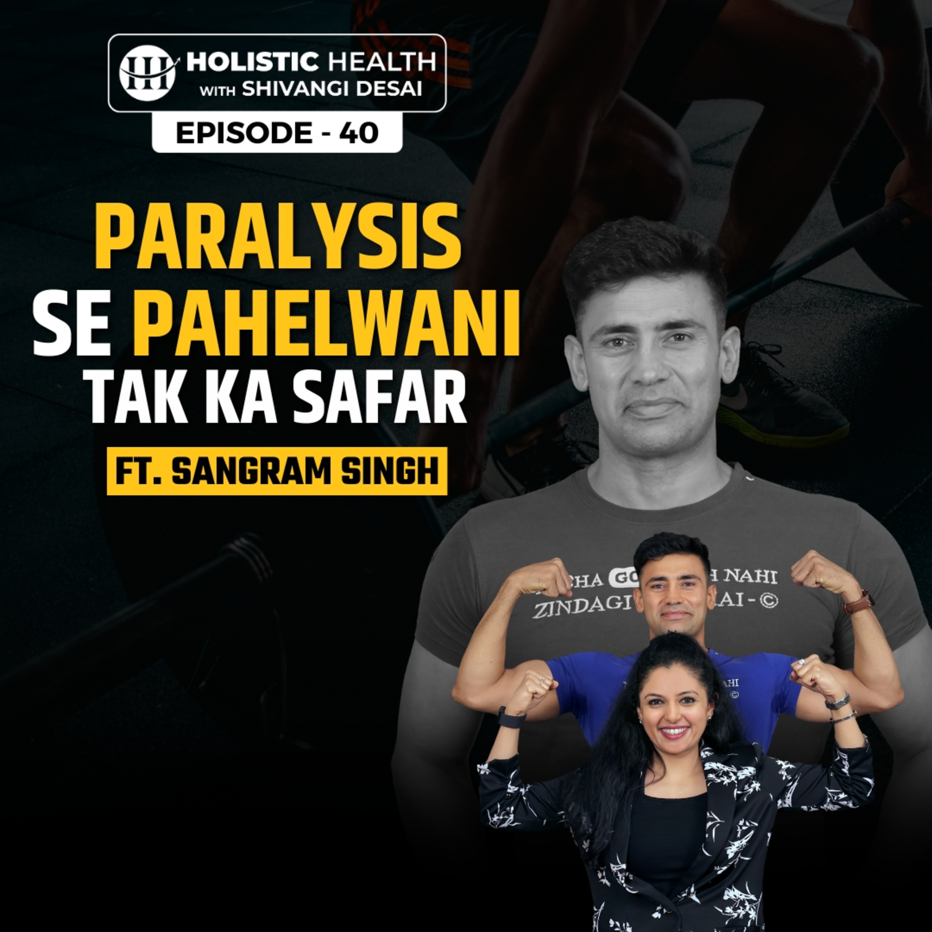 S1.E40 - ‪@SangramSinghOfficial‬ Diet & Exercise Plan | Untold Fitness Secrets | Shivangi Desai’s Podcast episode artwork