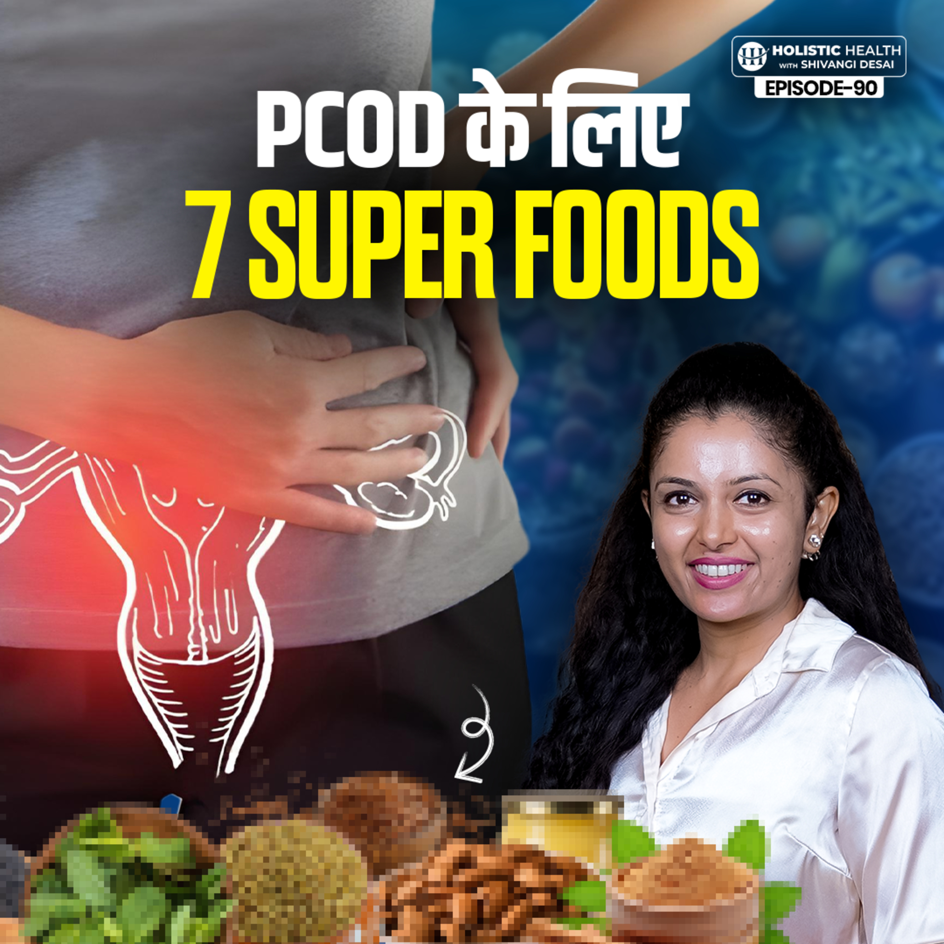 Holistic Health with Shivangi Desai
