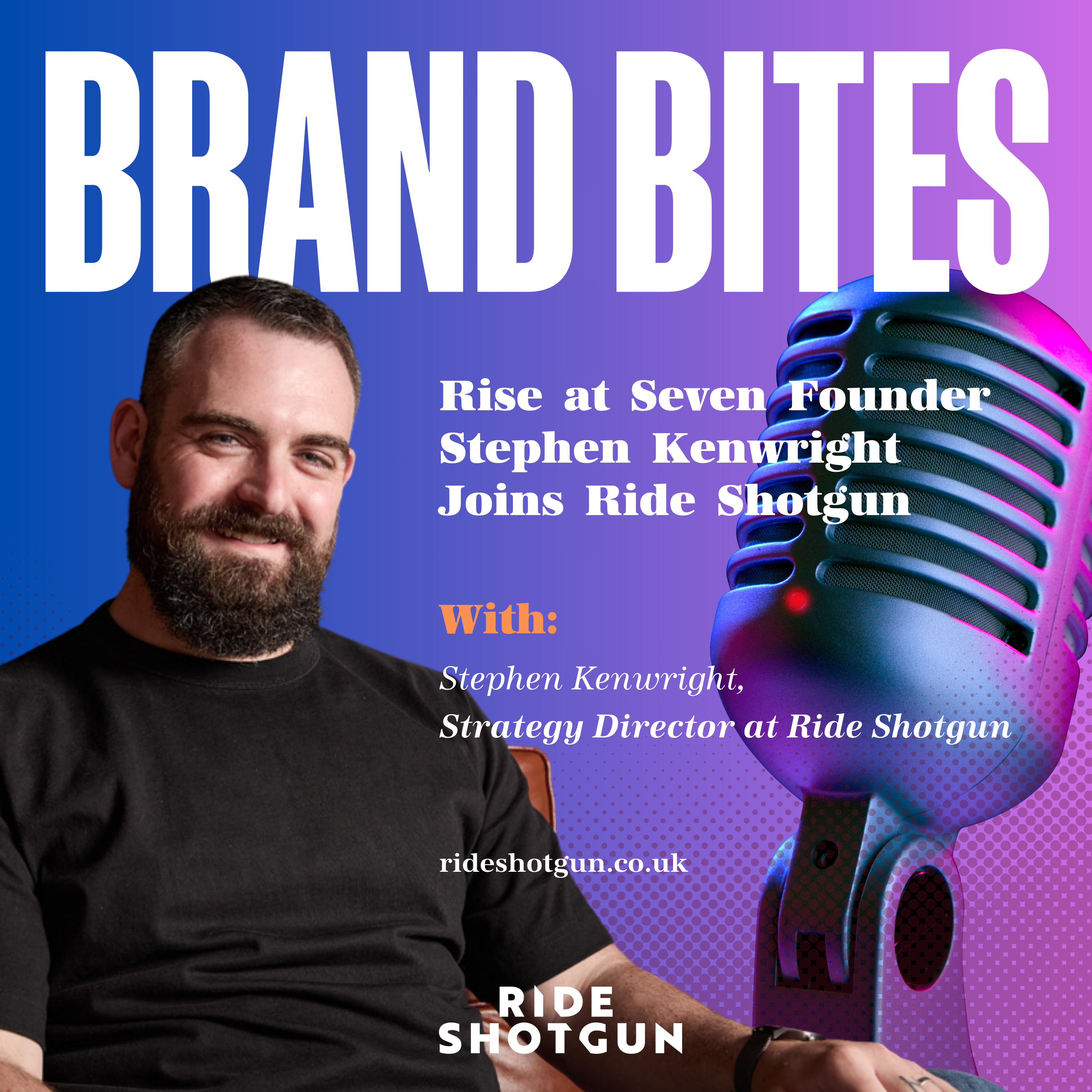 Rise at Seven Founder Stephen Kenwright Joins Ride Shotgun episode artwork