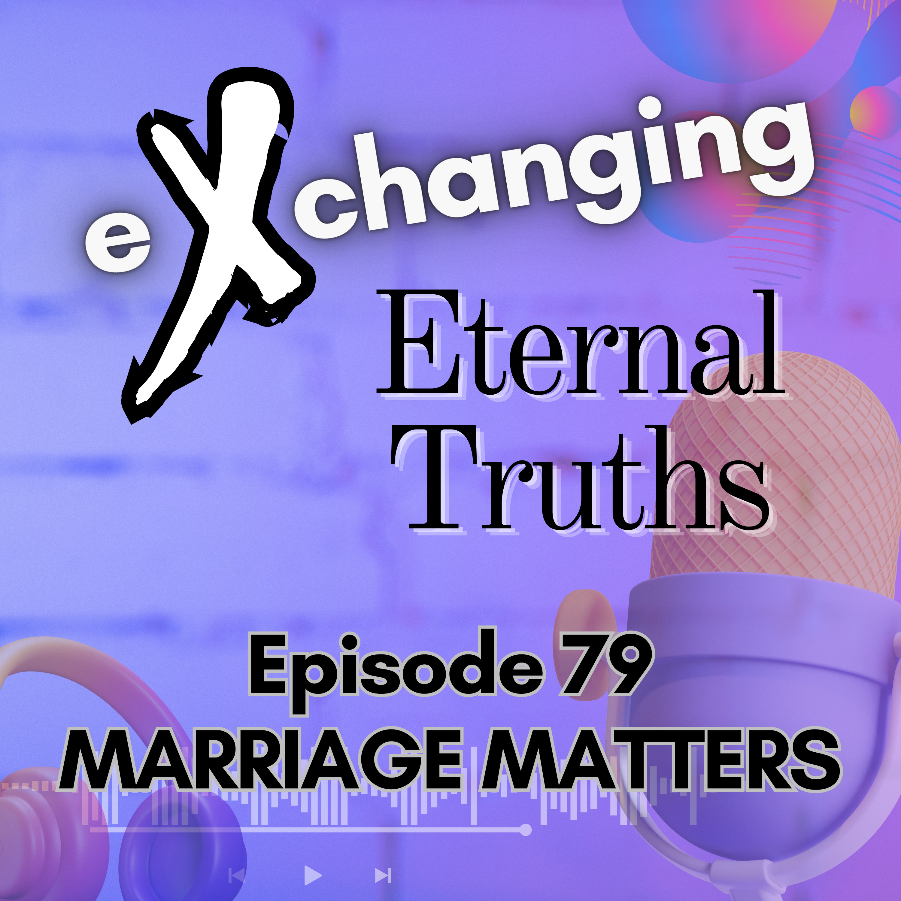 eXchanging Eternal Truths