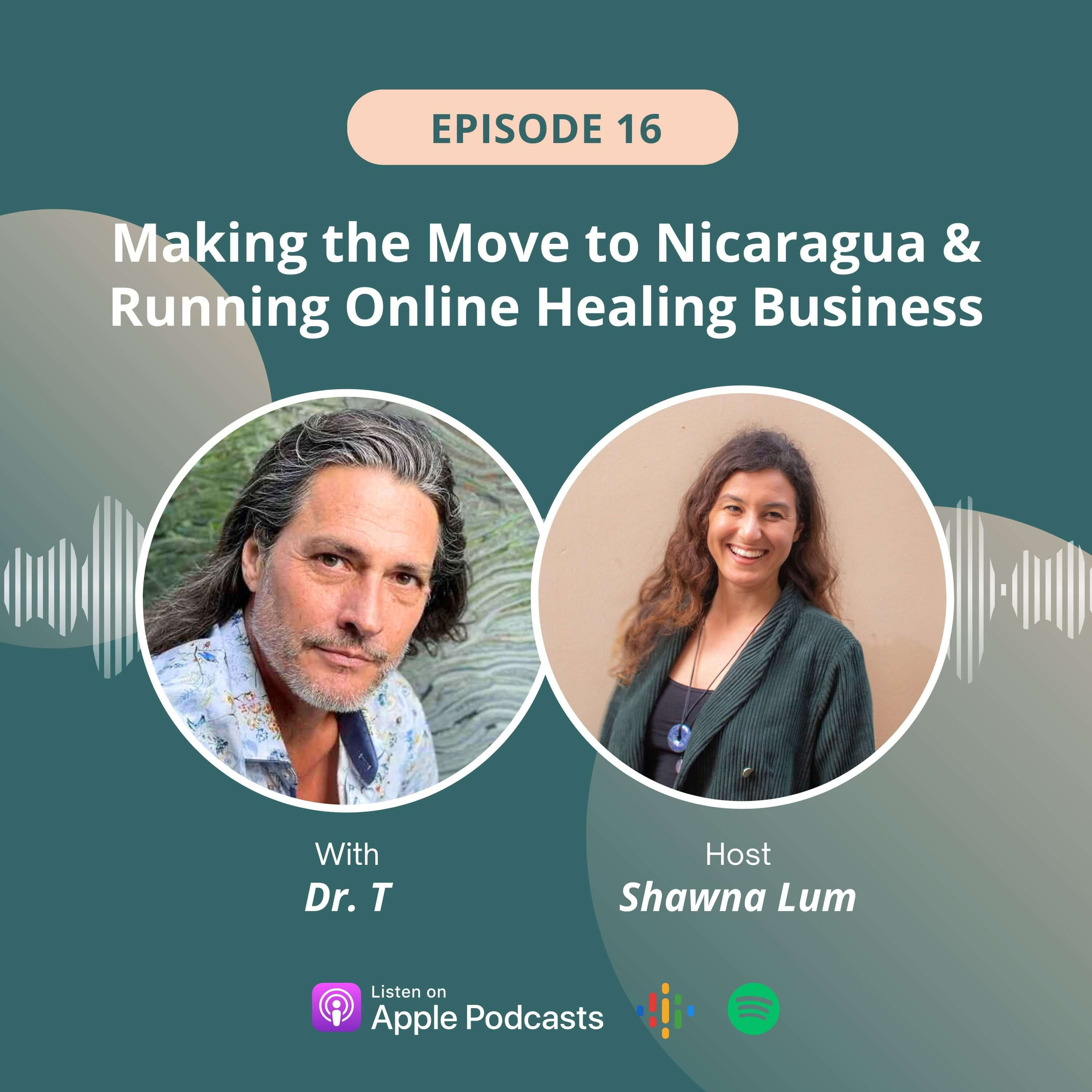 Dr. T. - Making the Move to Nicaragua & Running Online Healing Business episode artwork