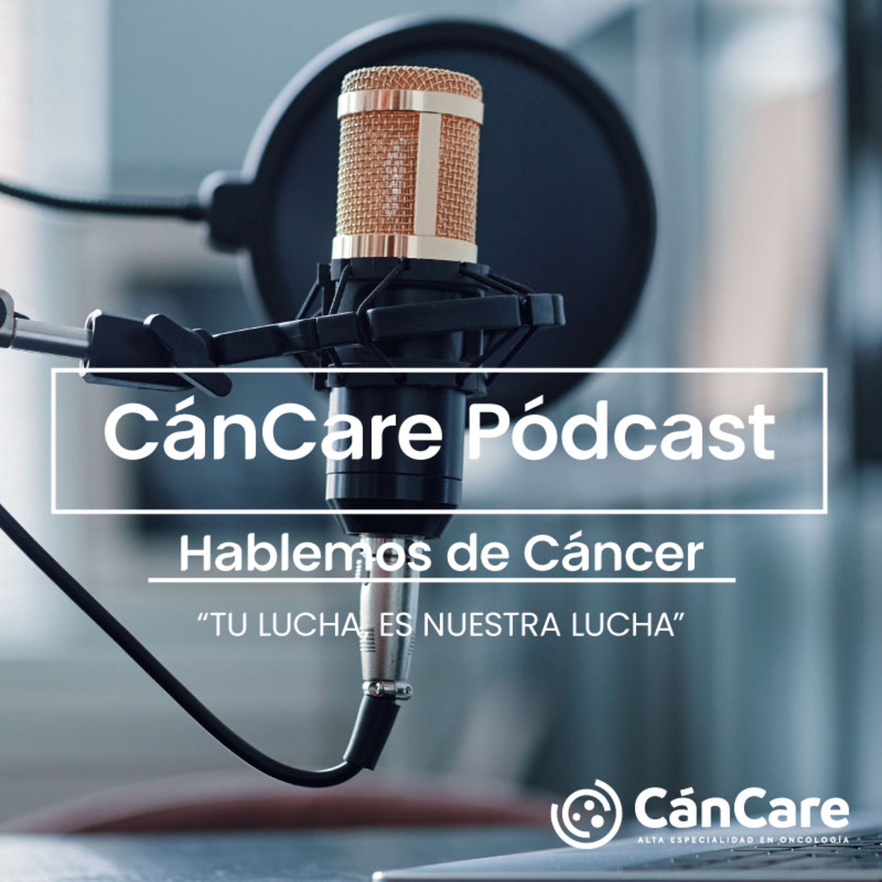 CánCare Pódcast. Hablemos de Cáncer...