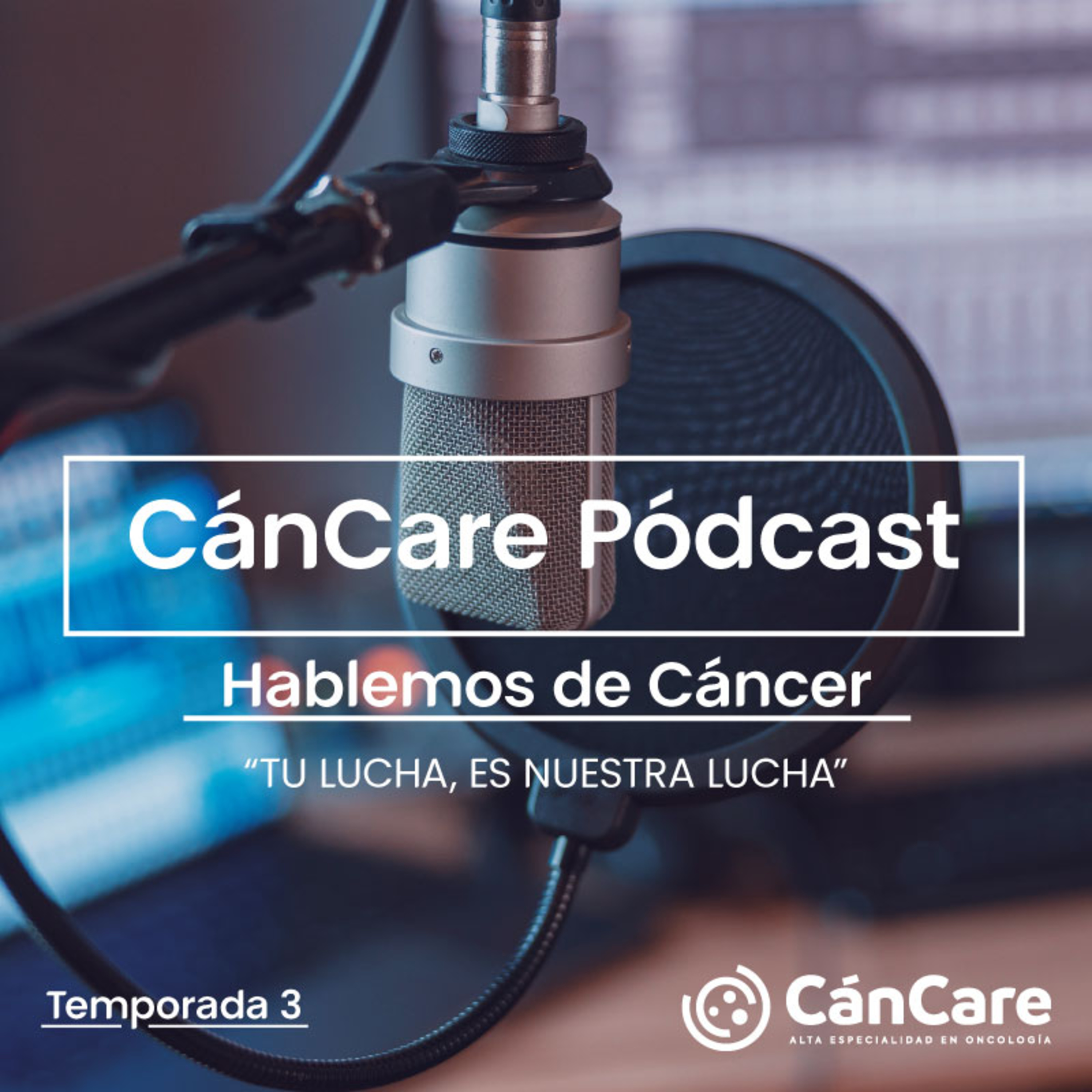CánCare Pódcast. Hablemos de Cáncer...