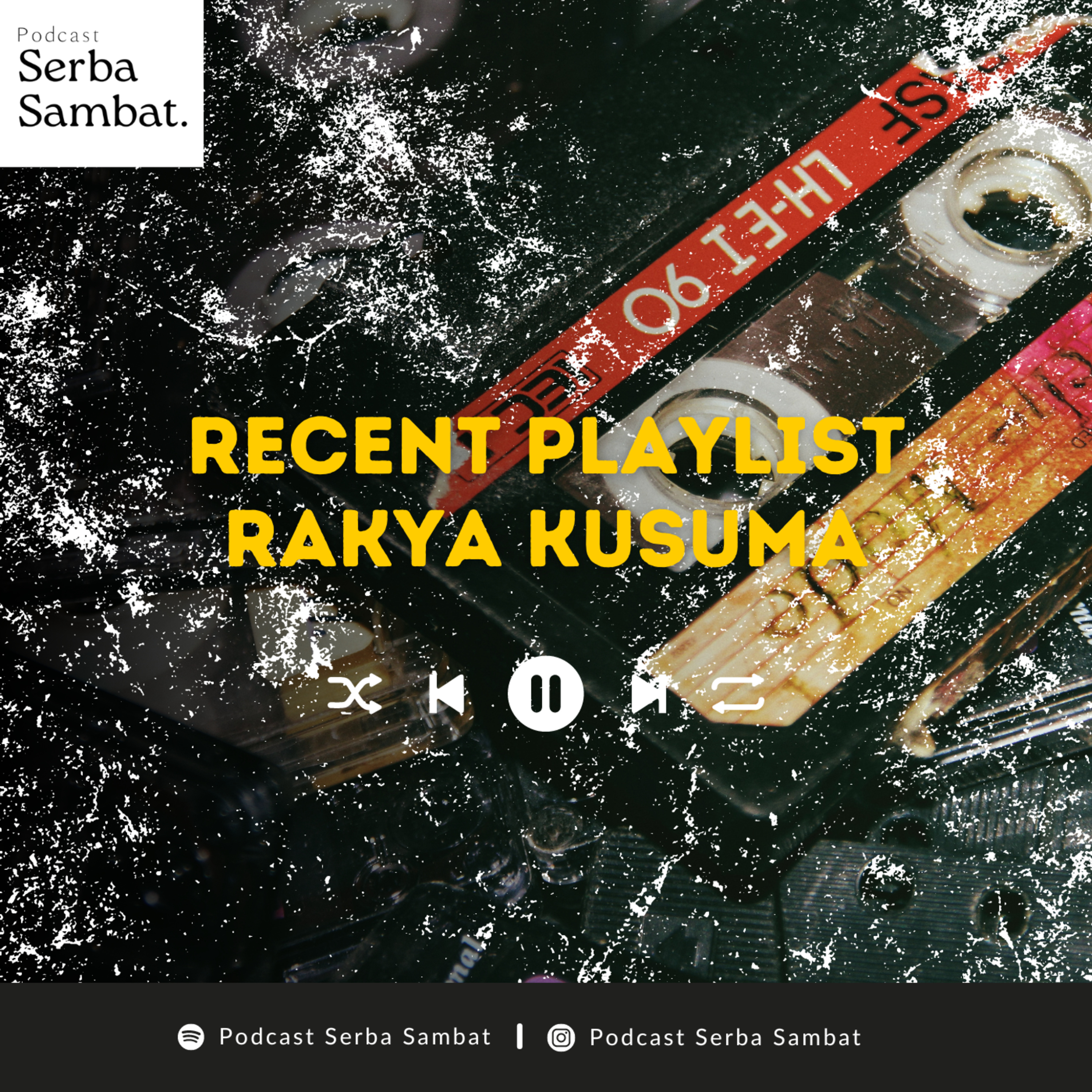#02 : Recent Playlist Rakya Kusuma