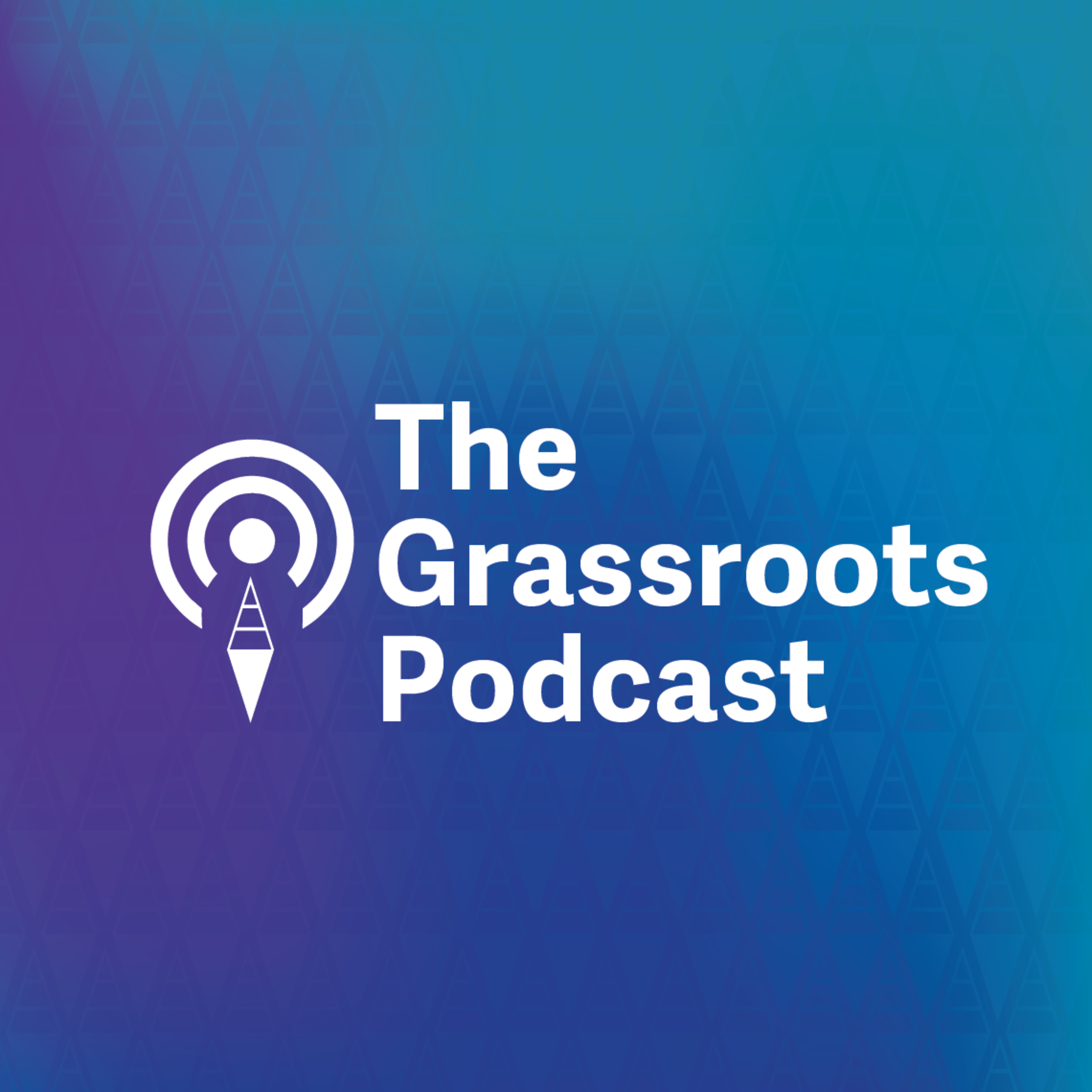 The Grassroots Podcast