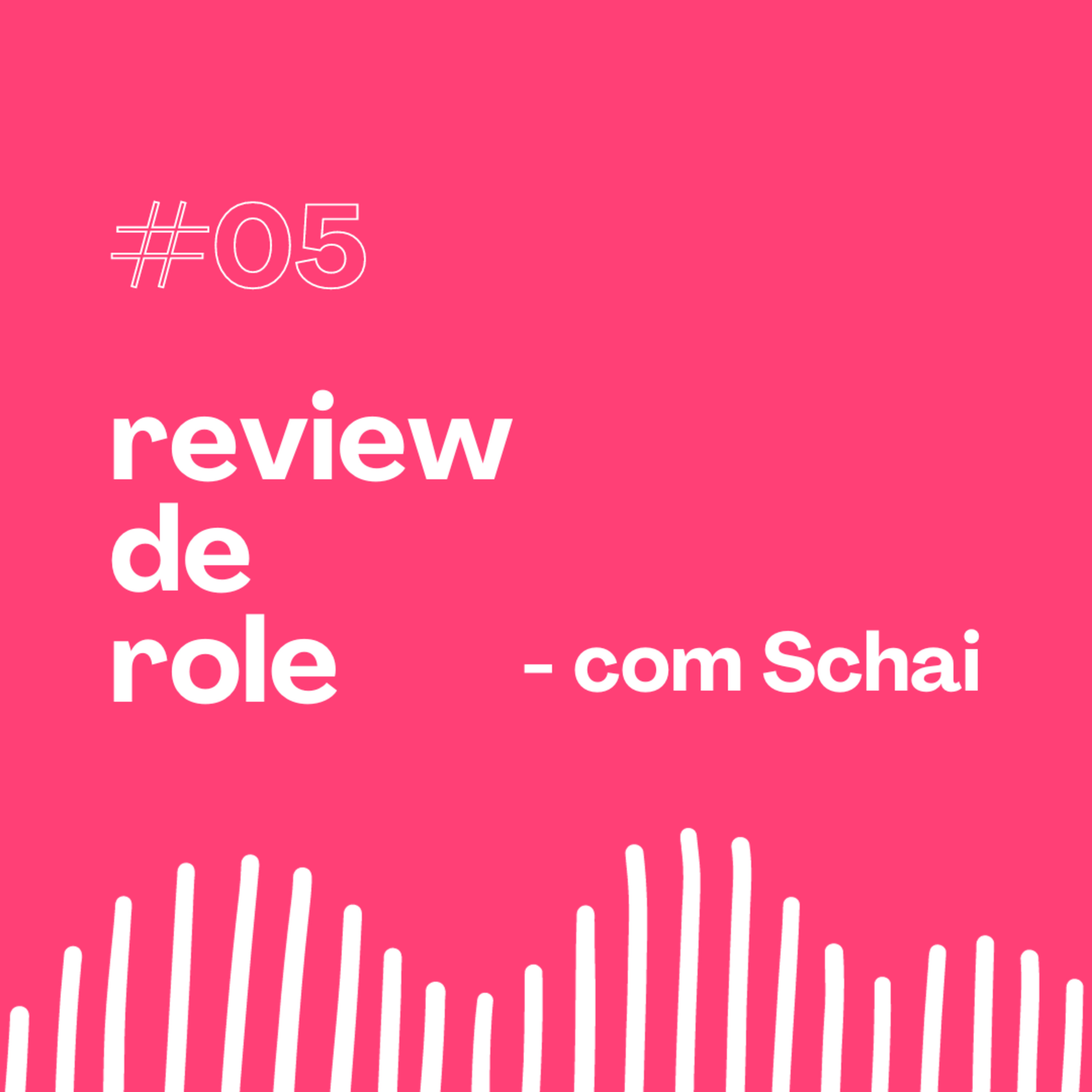 S01E05 - Review de Role - Com Schai episode artwork