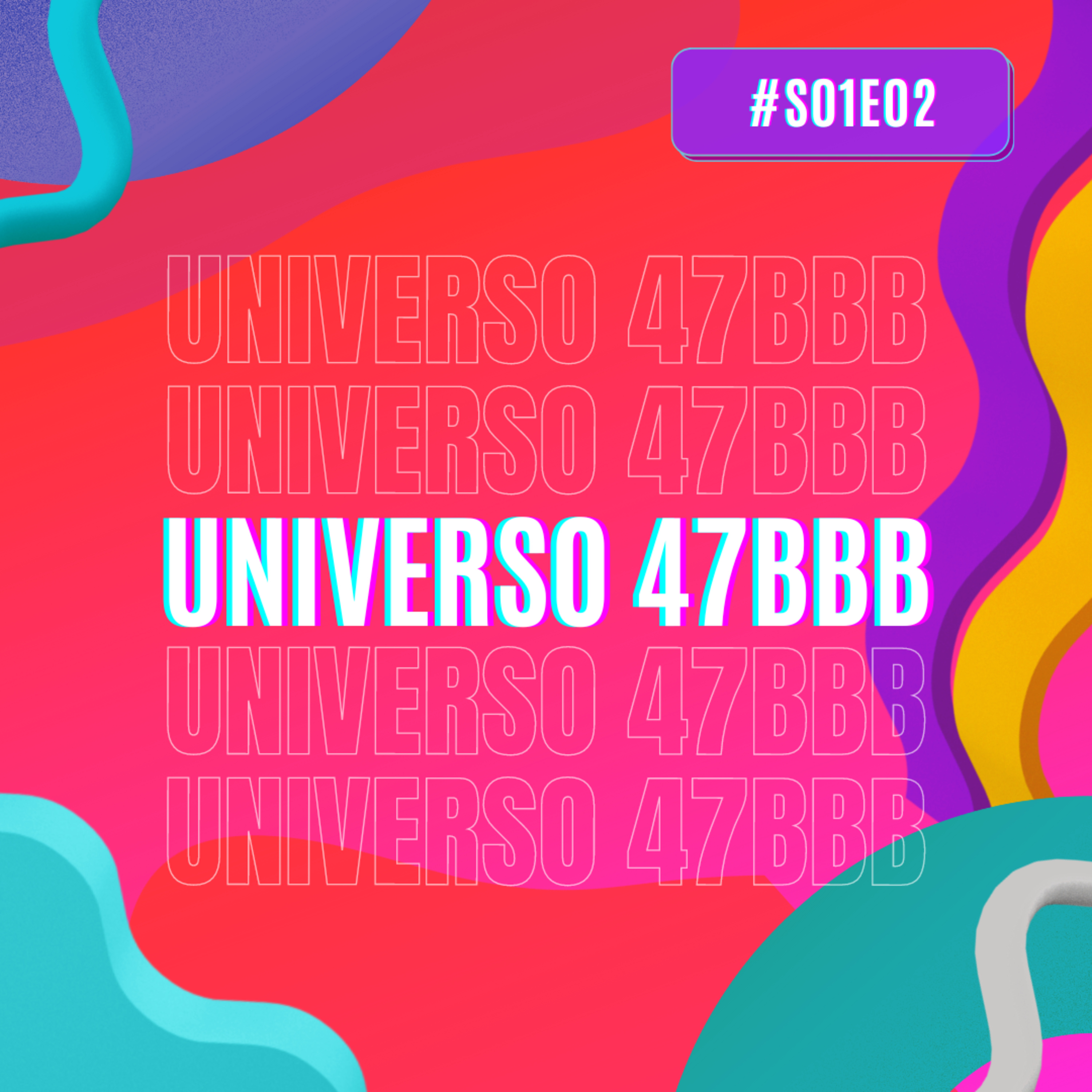 UNIVERSO 47BBB #02 - BRASIL DO BRASIL episode artwork