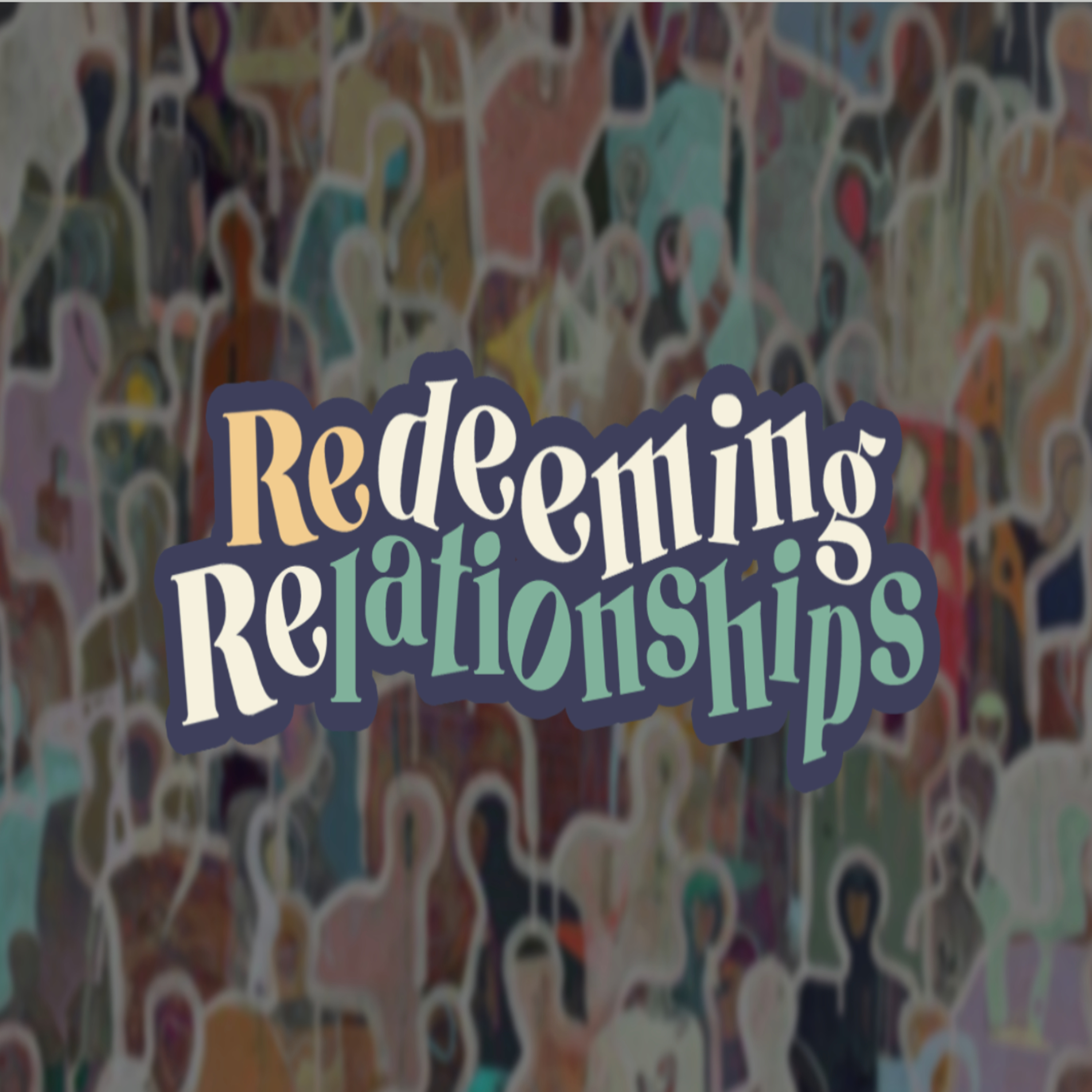 020124 - Redeeming Relationships: Loved to Love episode artwork
