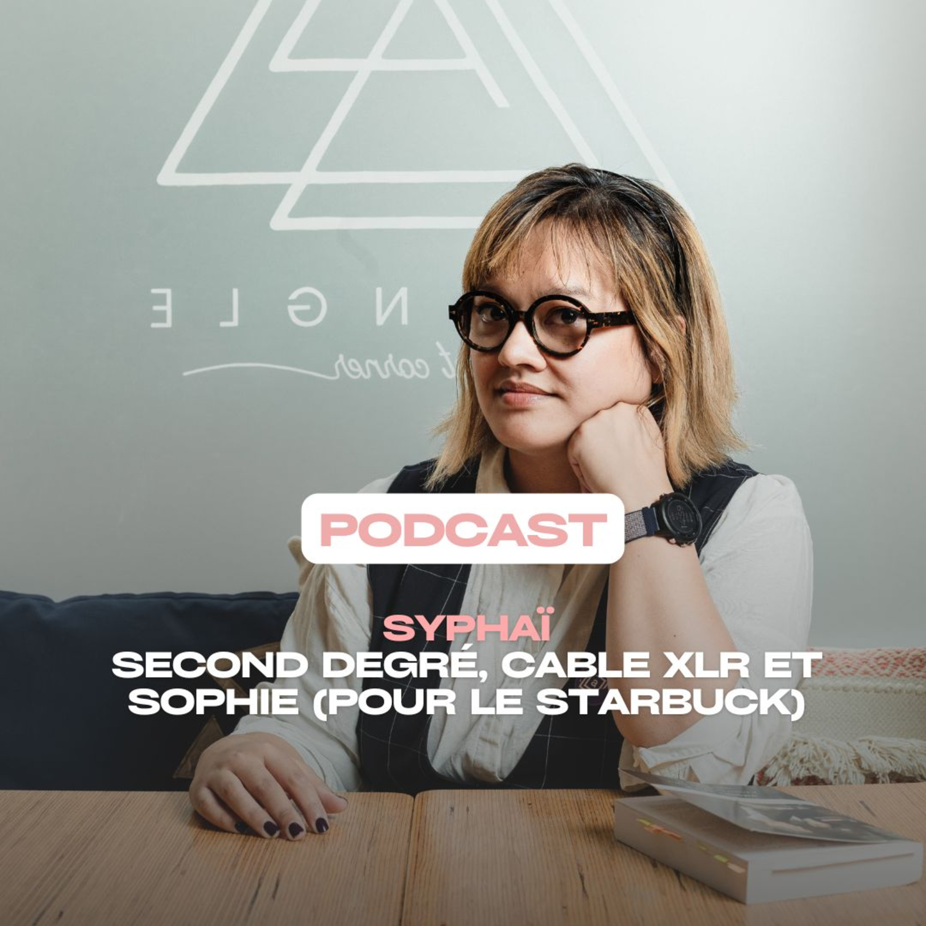 Syphaï, second degré, cable xlr et Sophie (pour le Starbucks) episode artwork