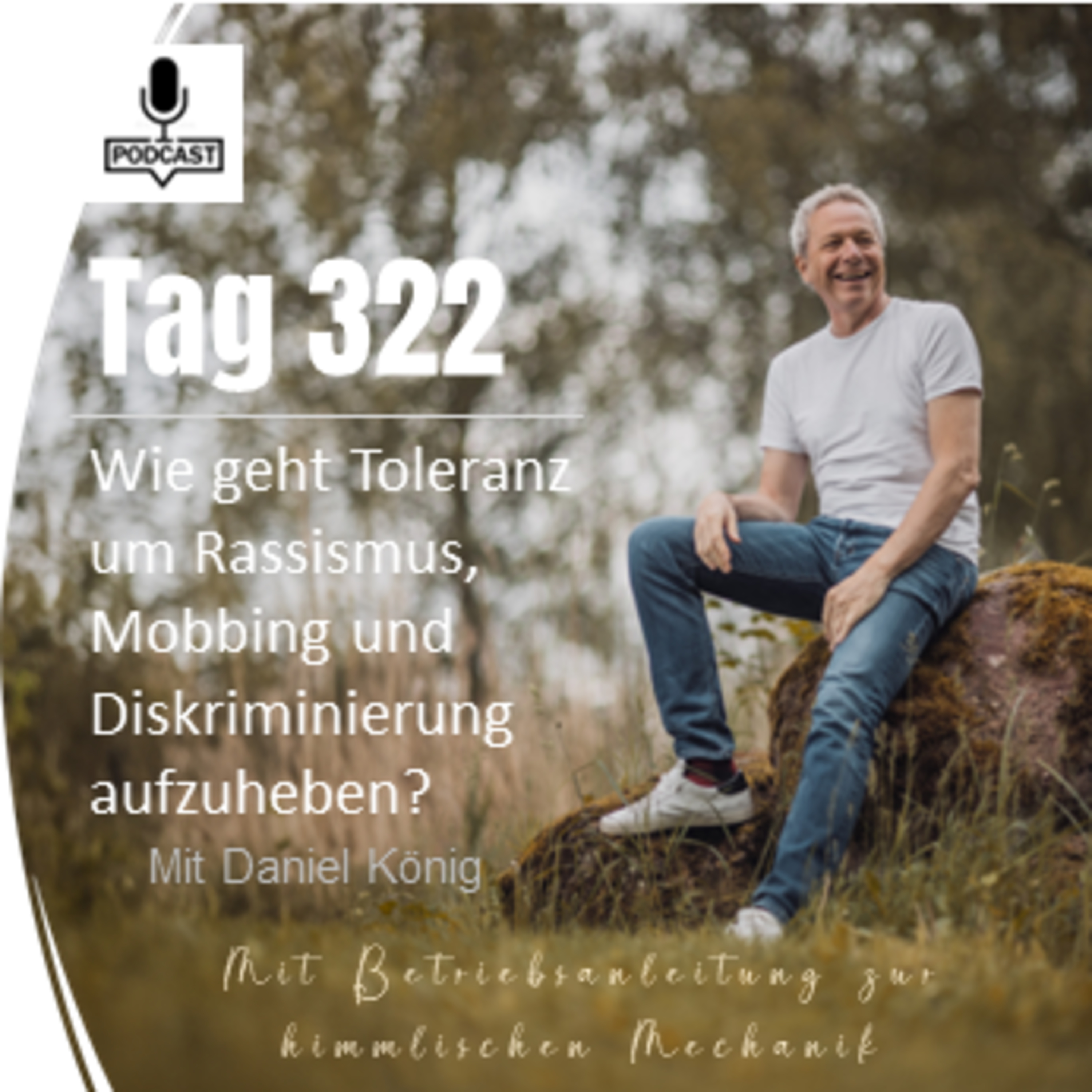 Tag 322 Wie geht Toleranz um Rassismus Mobbing und Diskriminierung aufzuheben episode artwork