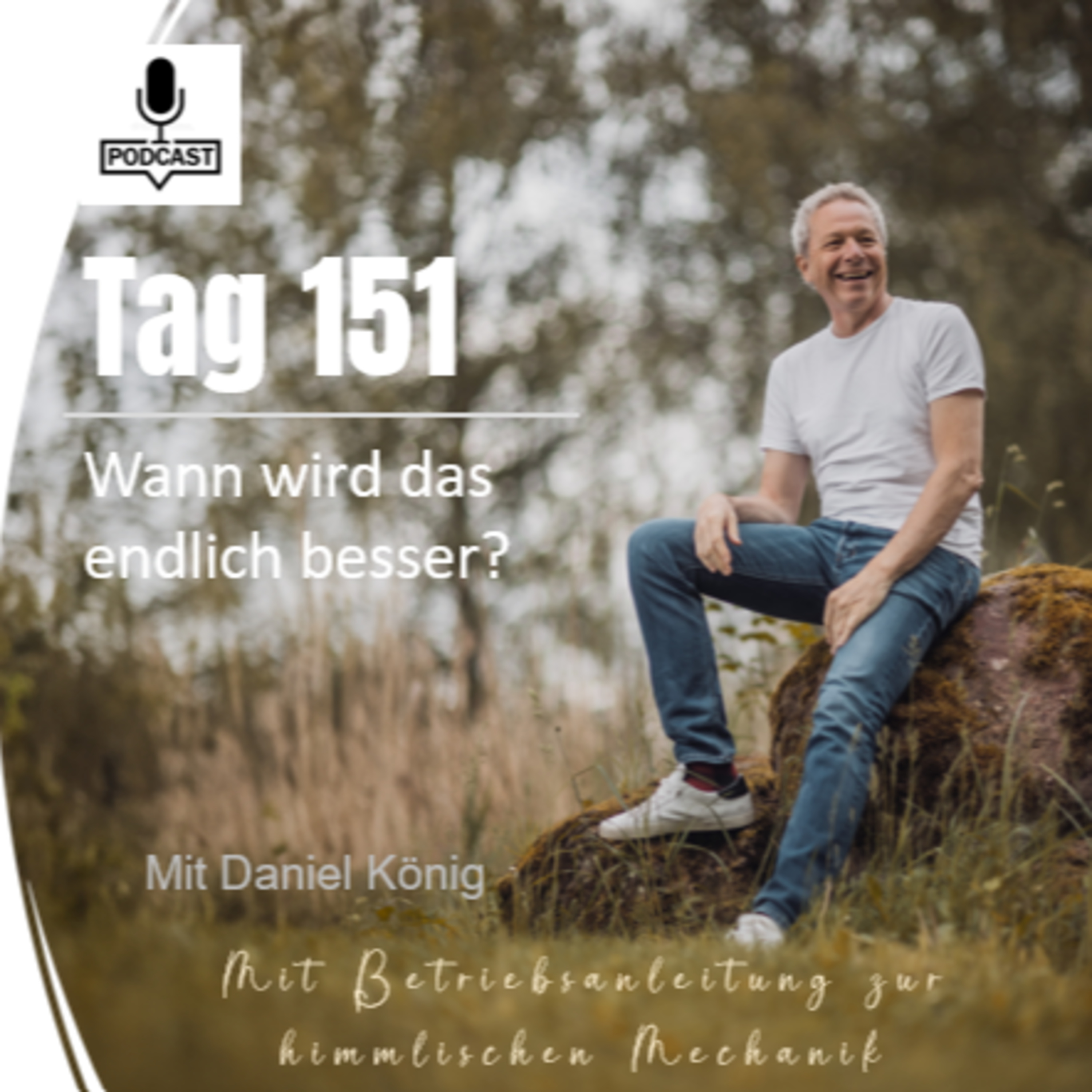 Tag 151 Wann wird es endlich besser episode artwork