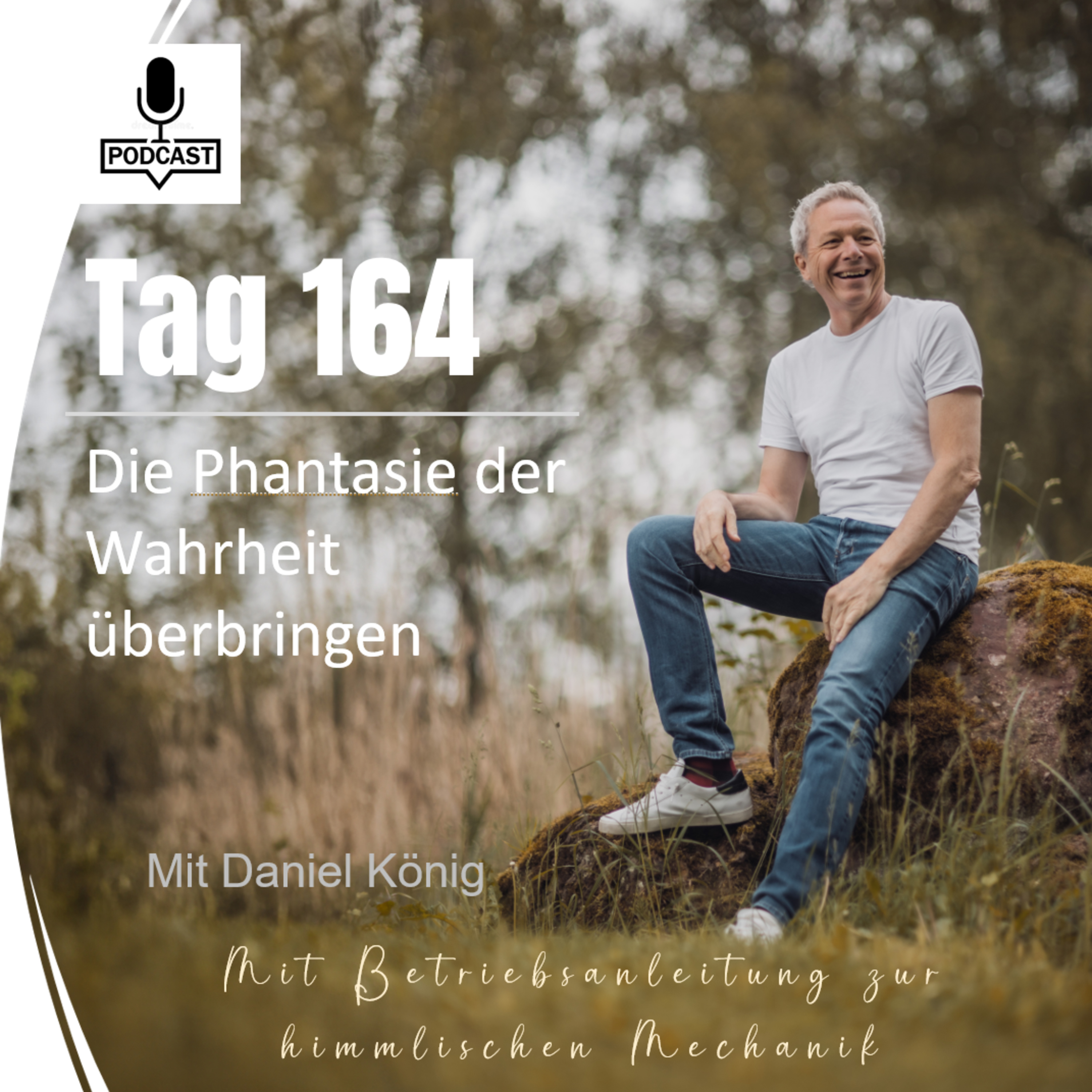 Tag 164 Die Phantasie der Wahrheit überbringen episode artwork