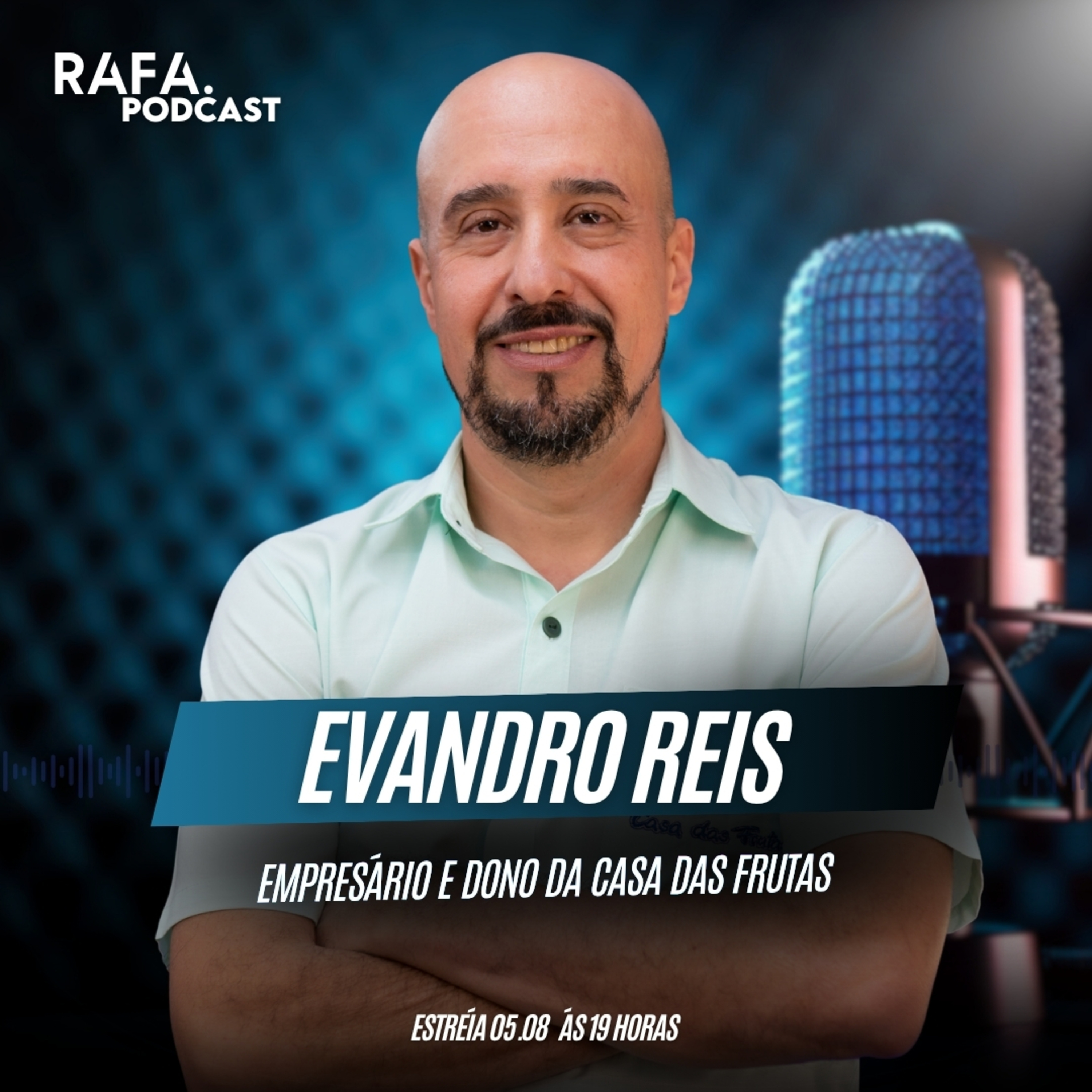 EVANDRO REIS: A história da Casa das Frutas no Rafa.Podcast #T3E9 episode artwork