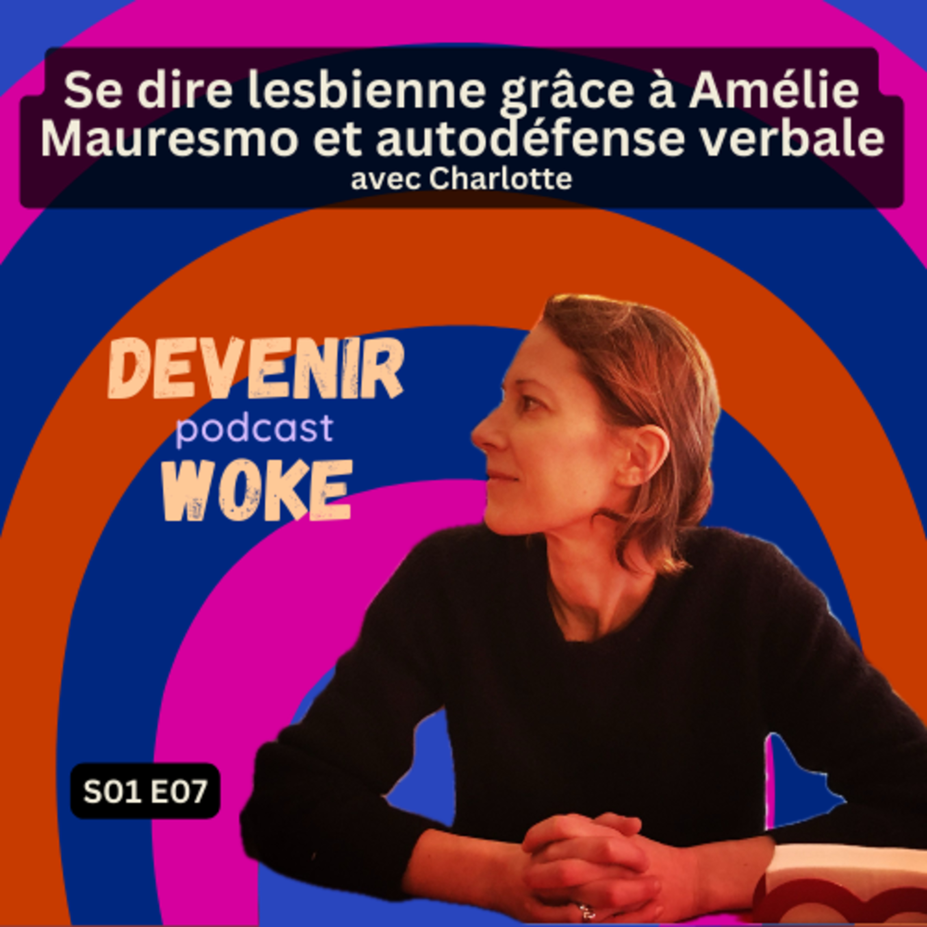 S01 E07 Se dire lesbienne grâce à Amelie Mauresmo et autodéfense verbale