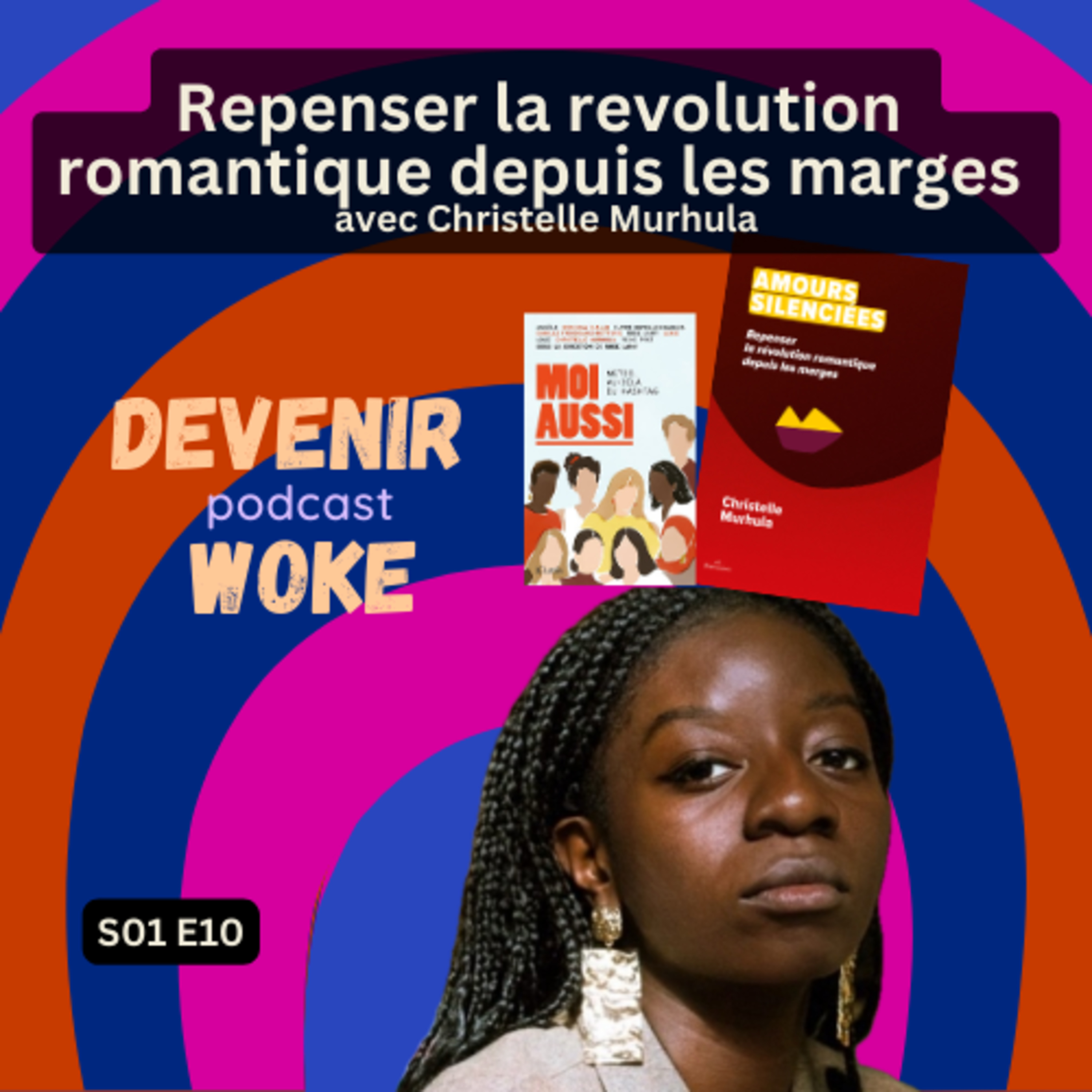 S01 E10 Repenser la revolution romantique depuis les marges avec Christelle Murhula