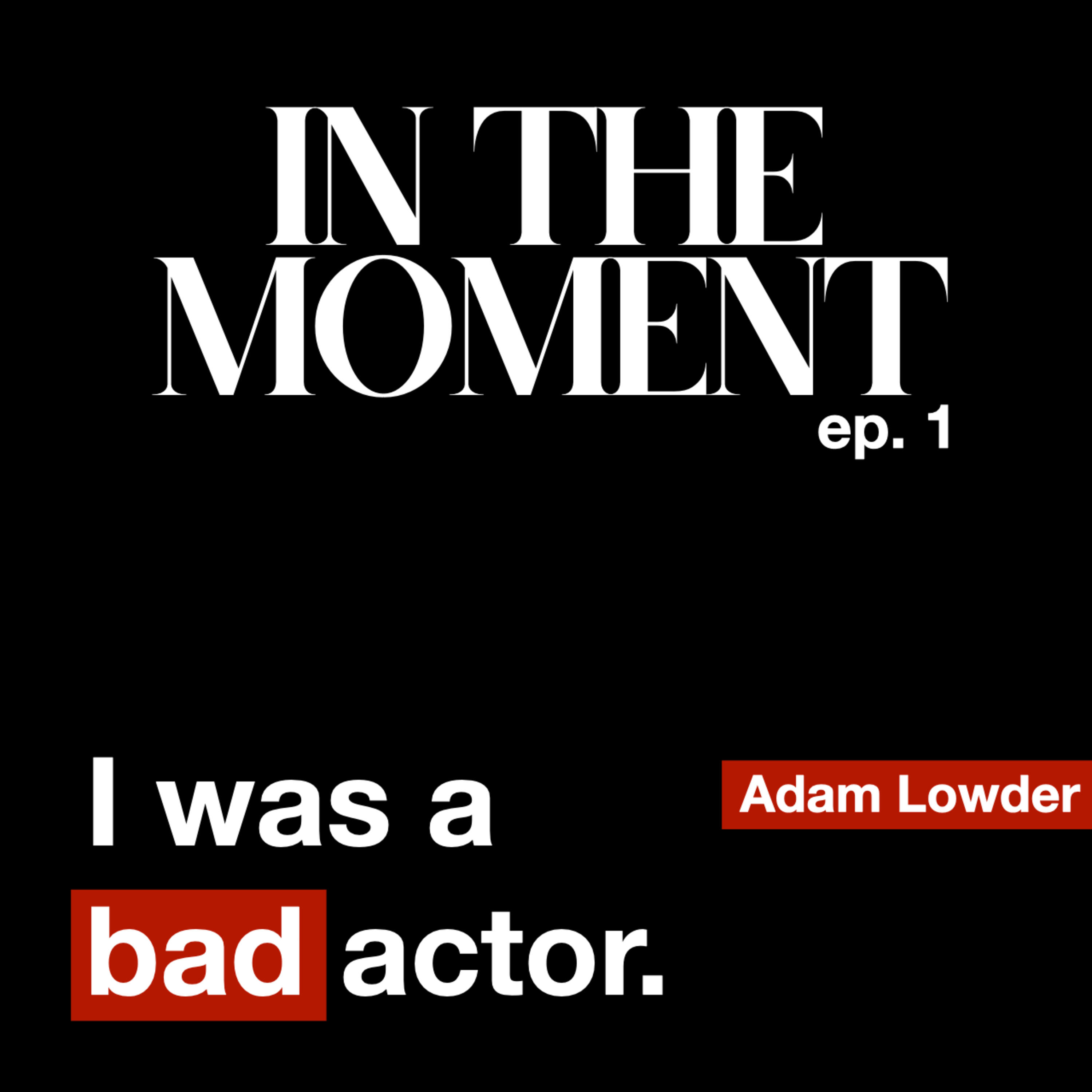 1. In the Moment | Adam Lowder episode artwork