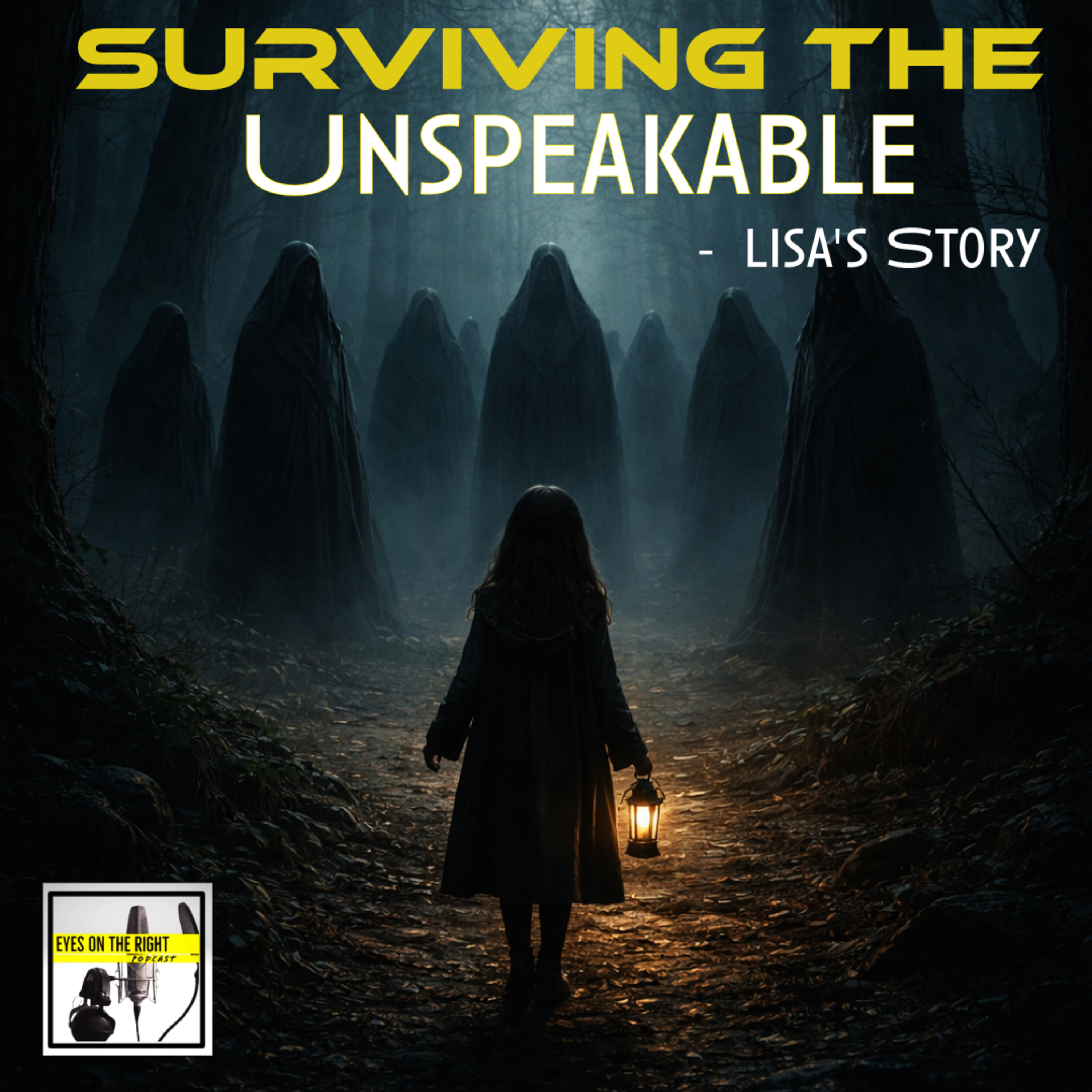 From Horror to Hope: Surviving Satanic Ritual Abuse - Lisa's story