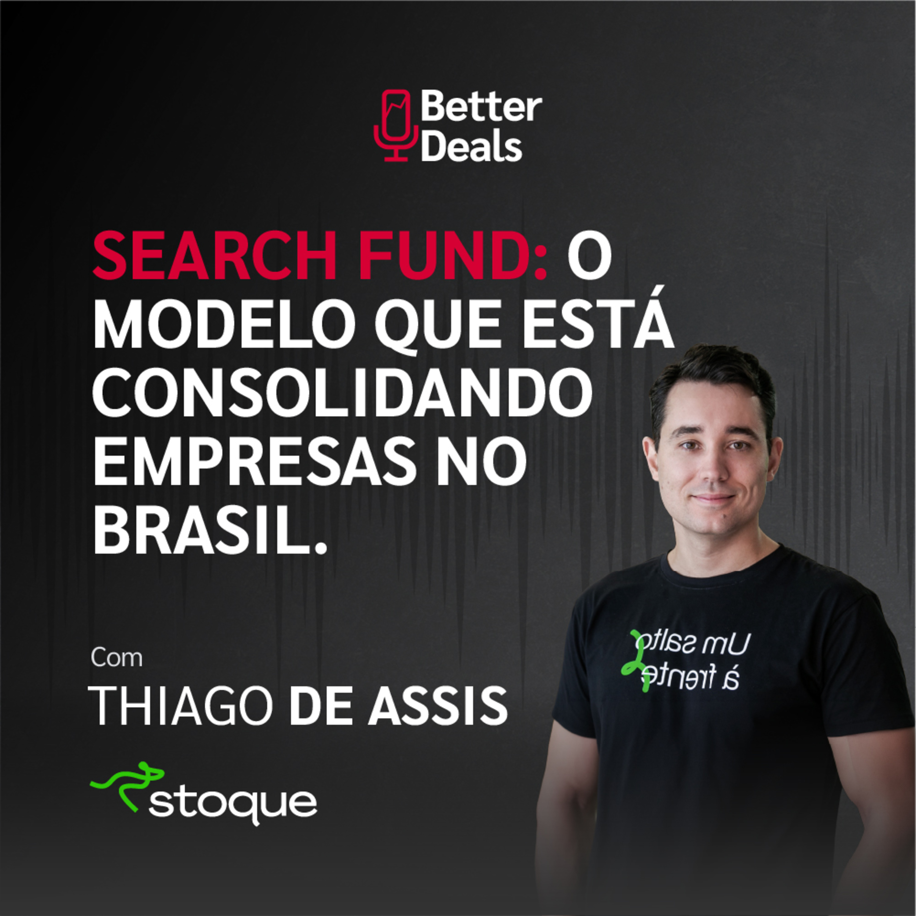 Search Fund: o modelo que está consolidando empresas no Brasil | Better Deals episode artwork
