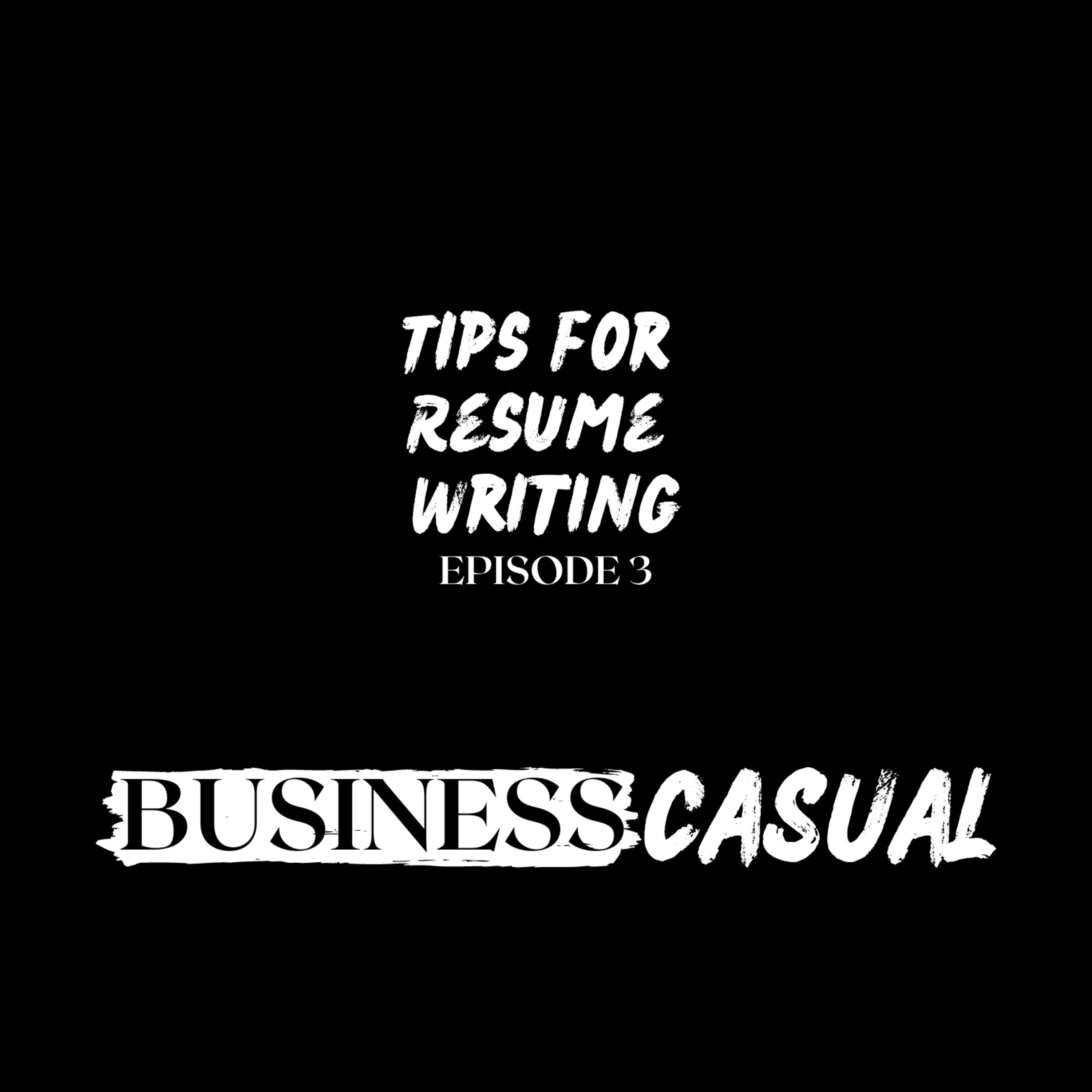 Business Casual | Ep. 3 | Tips for resume writing