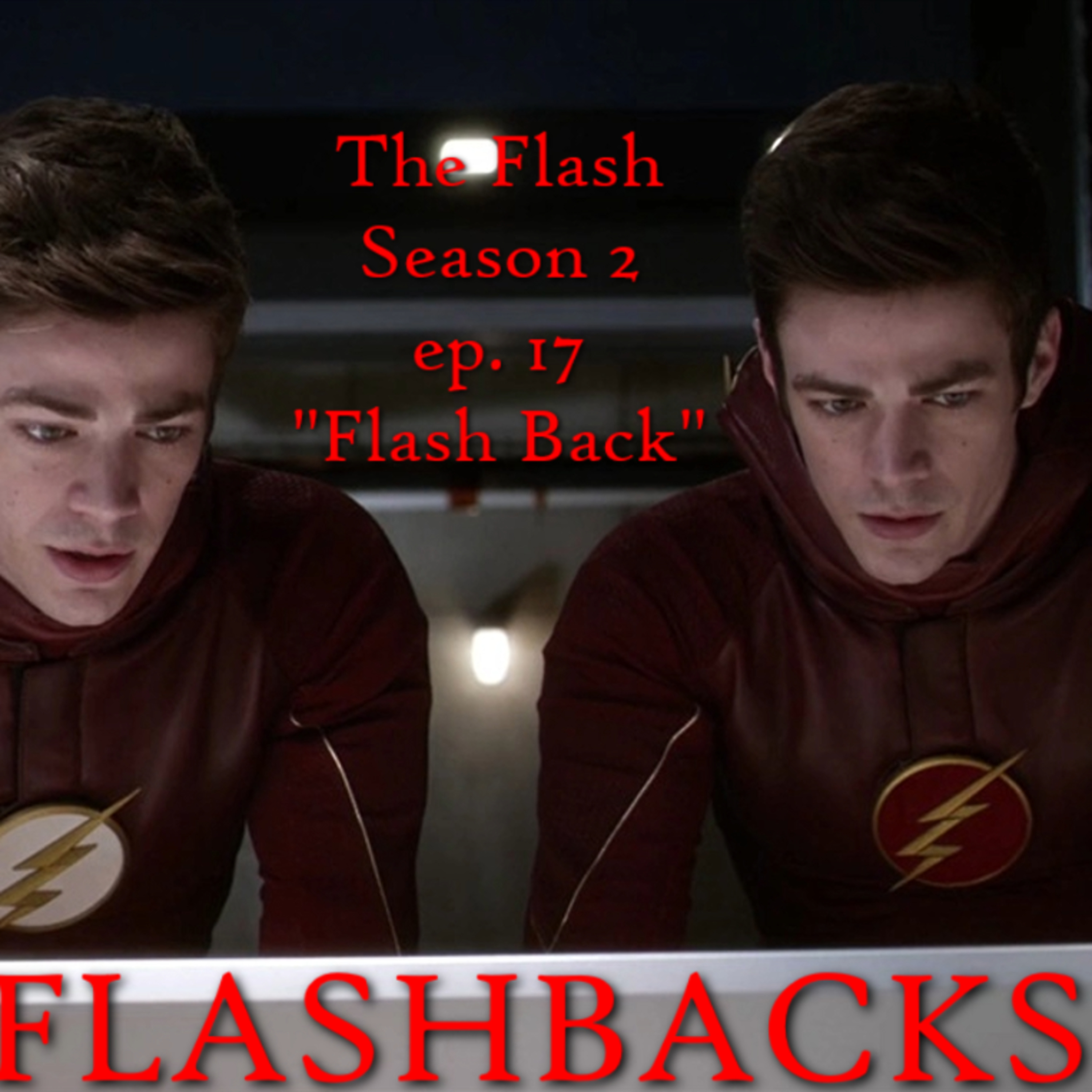 FLASHBACKS: A FLASH REWATCH PODCAST