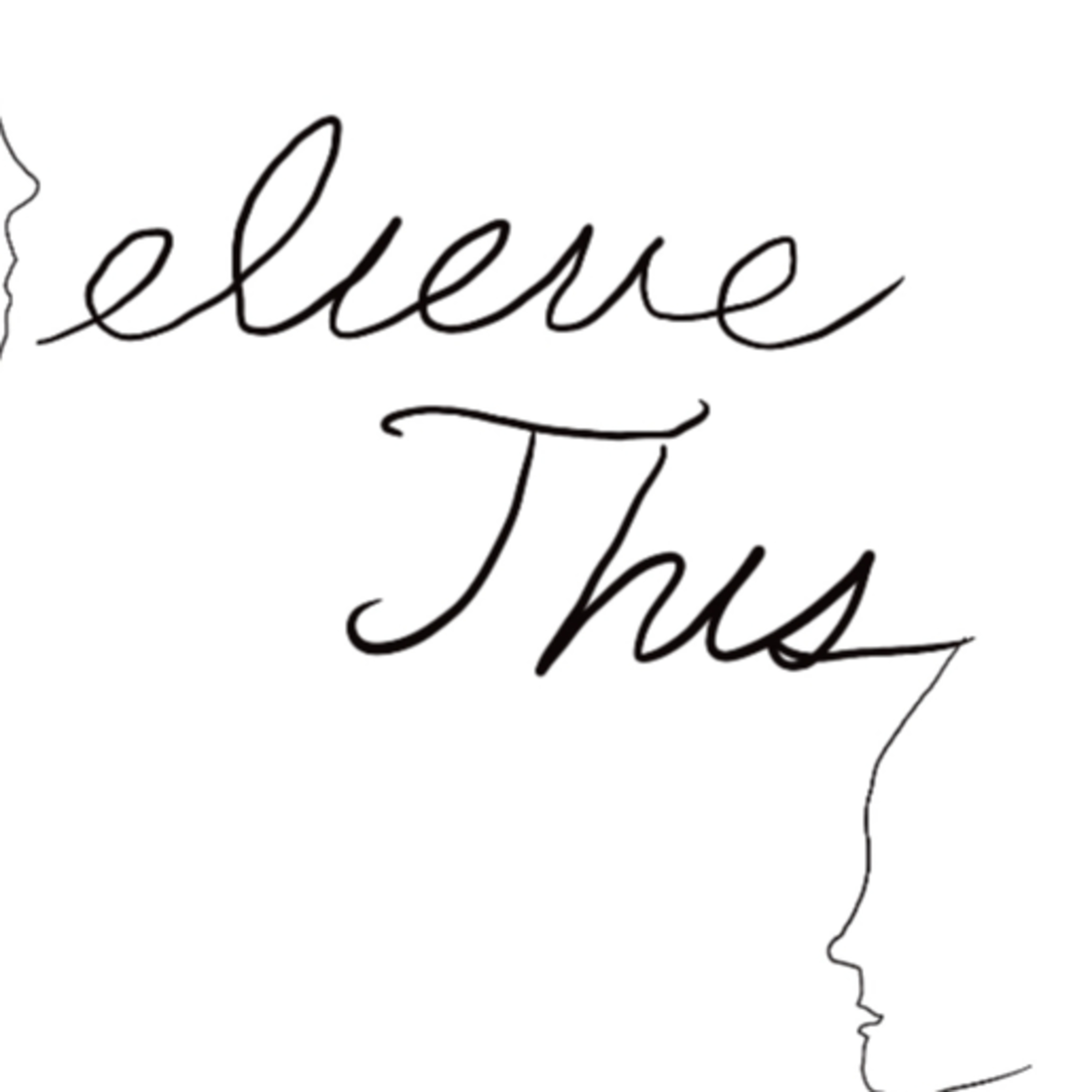 Believe This
