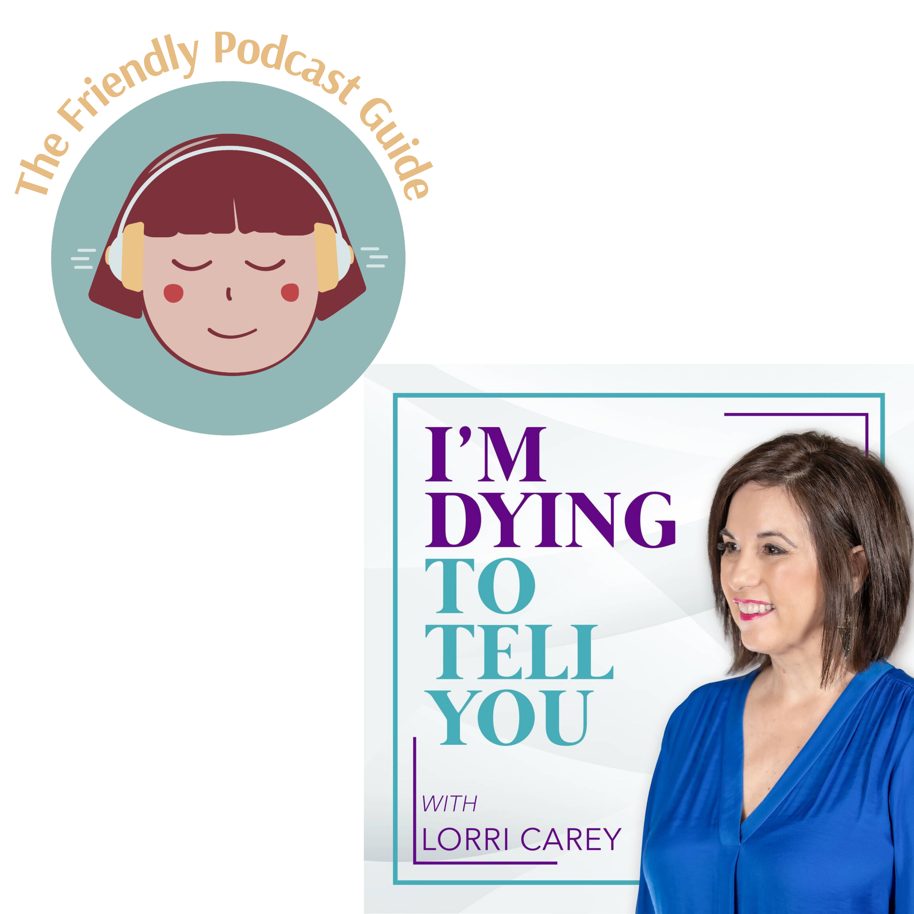 Find Hope and Inspiration, I'm Dying to Tell You Podcast