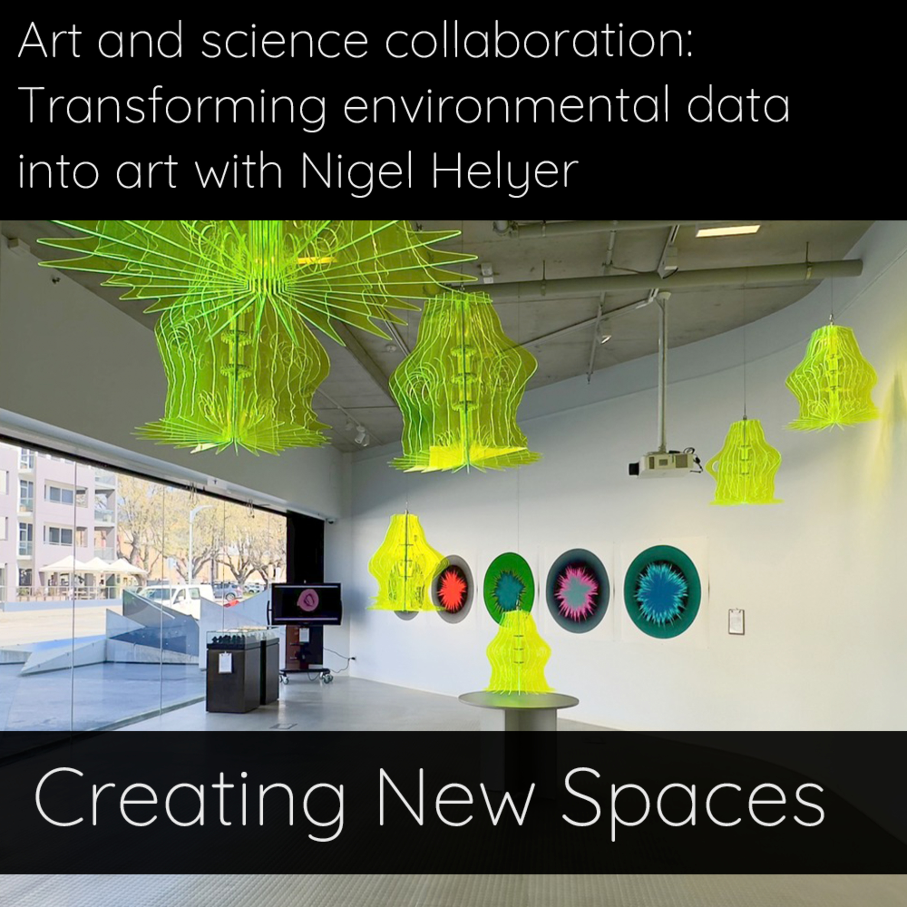 Creating New Spaces: Interviews with artists redefining spaces through technology