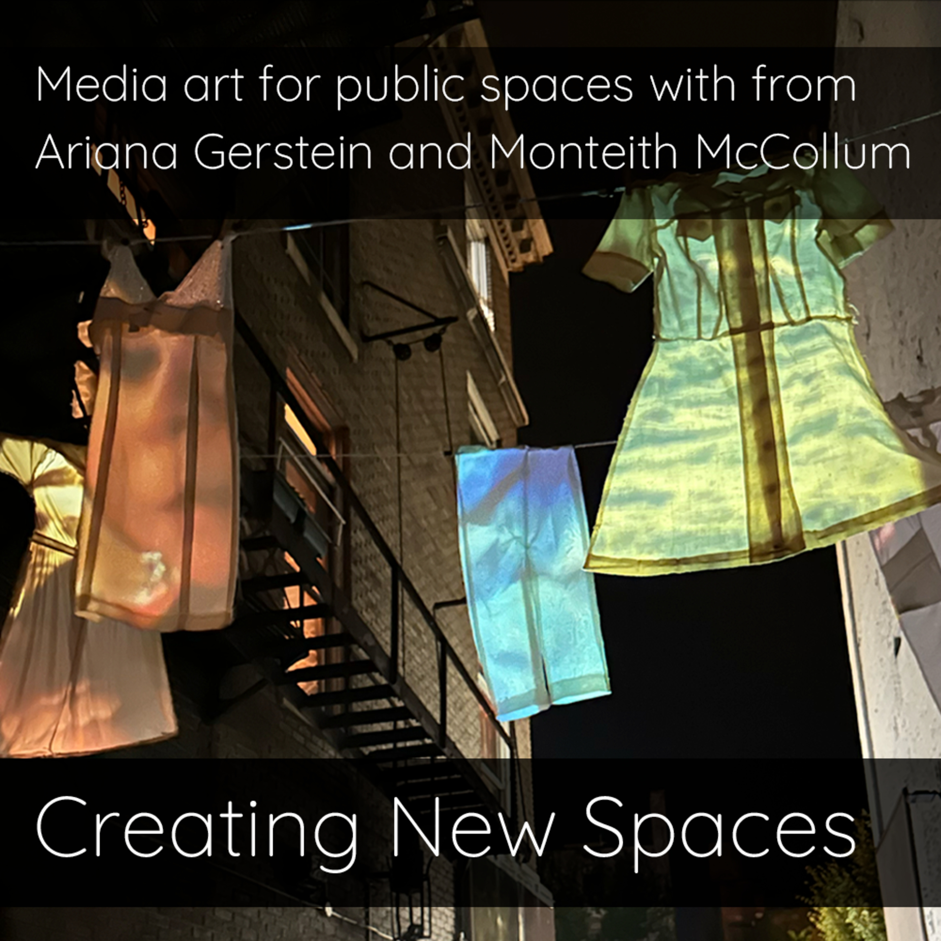 Creating New Spaces: Interviews with artists redefining spaces through technology