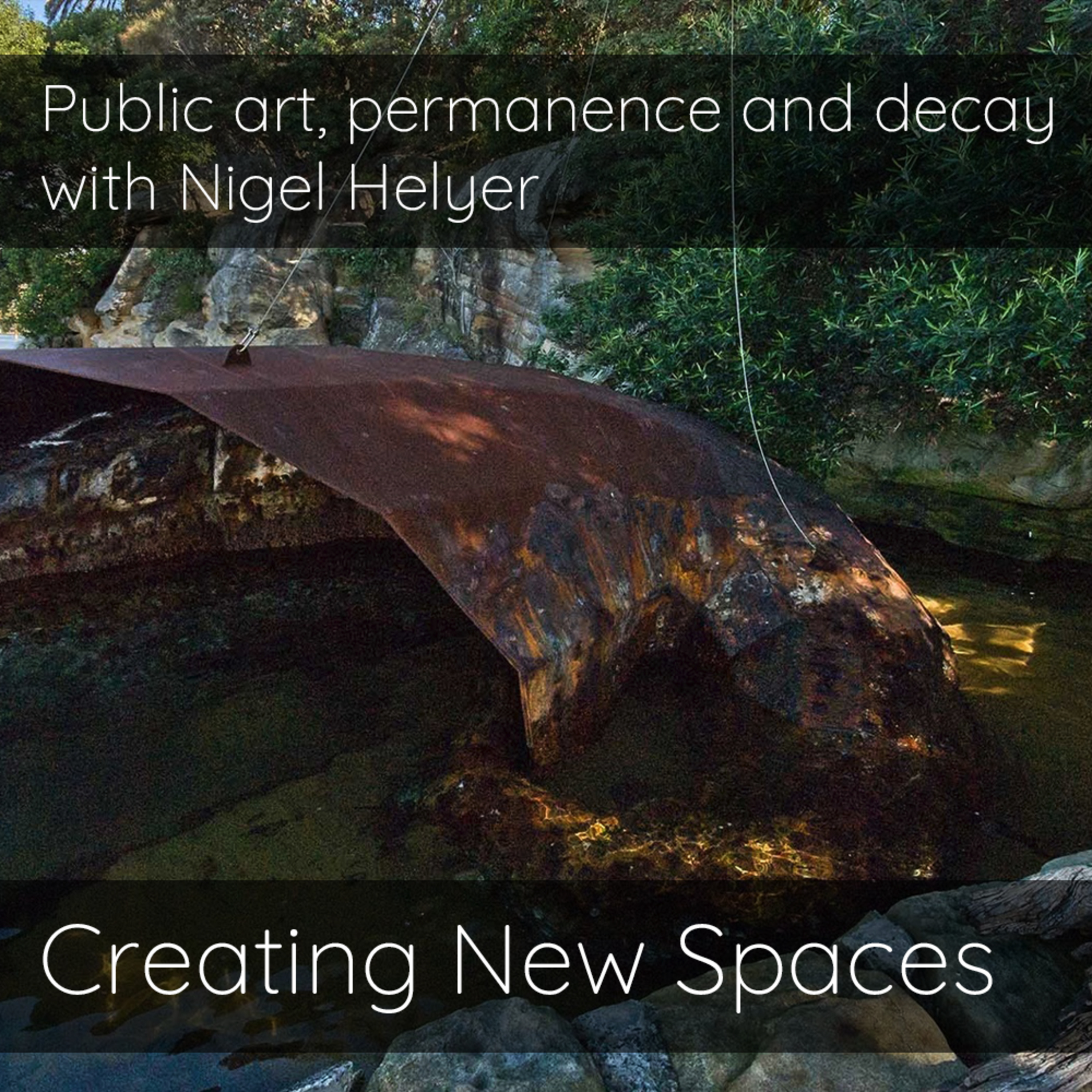 Public art, permanence and decay with Nigel Helyer episode artwork