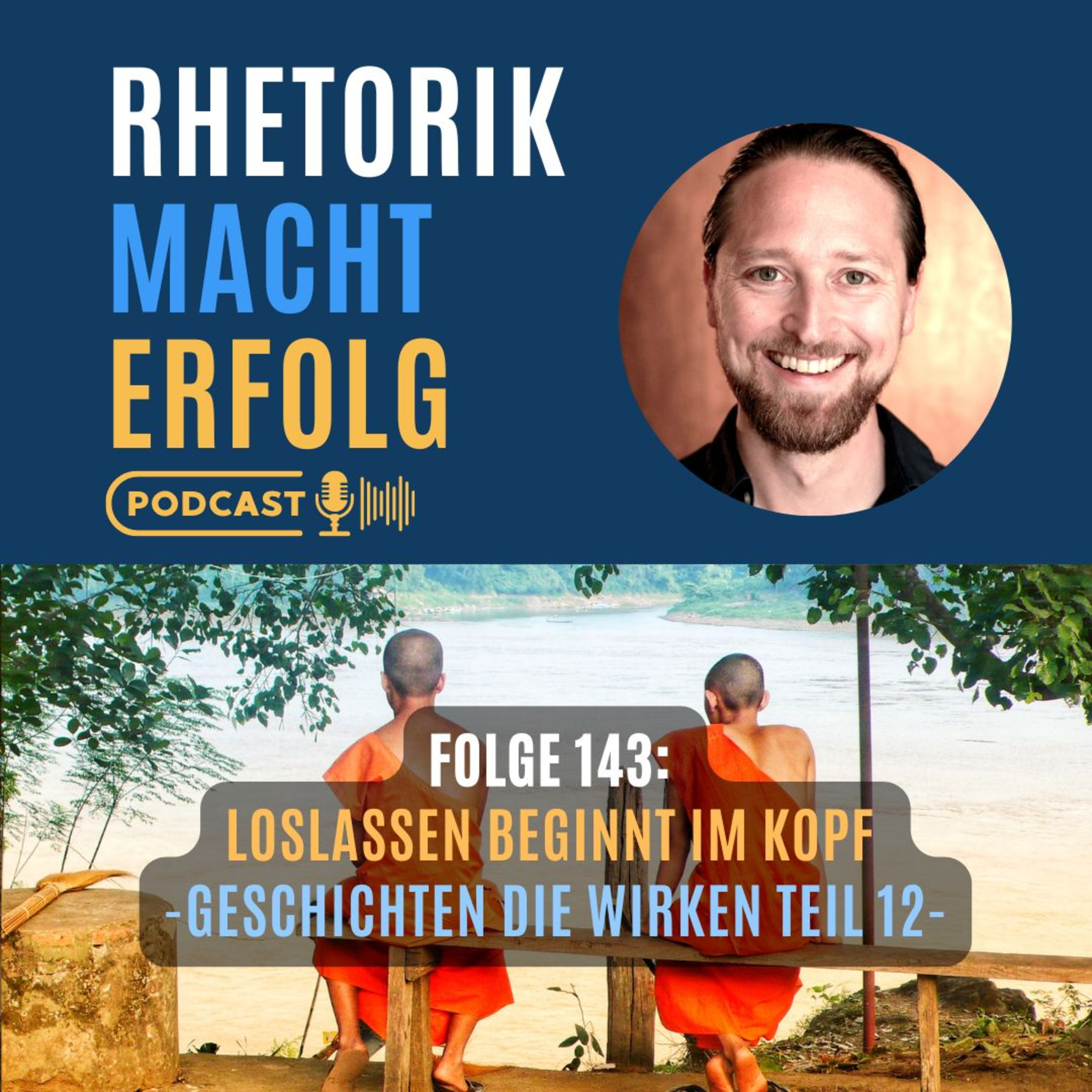 #143 - Loslassen beginnt im Kopf - Geschichten, die wirken Teil 12