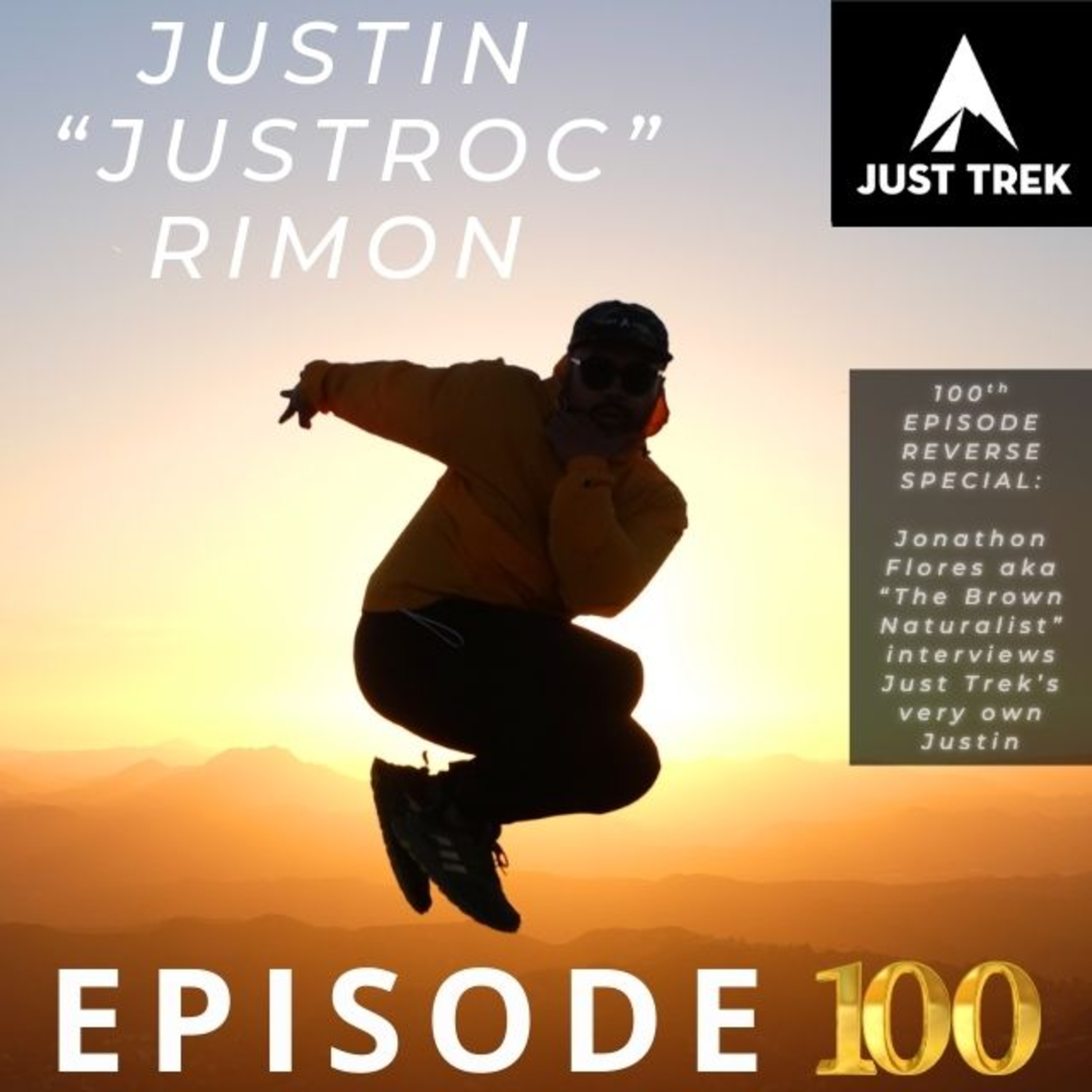 #100 | Reverse Episode Special: Host Justin Rimon in the Hot Seat — The Origin of Just Trek, The 100-Episode Journey, and His Path From Dance Floors to Mountain Peaks